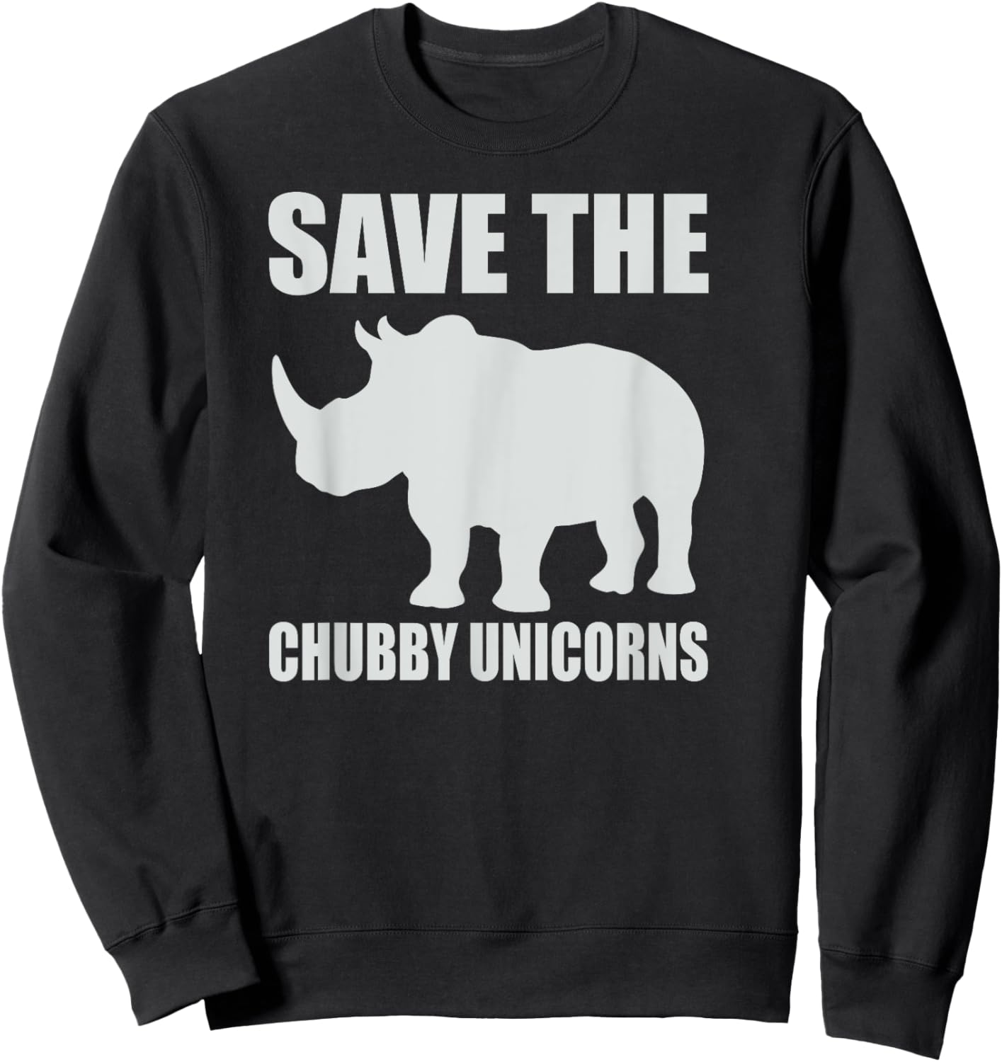 Save The Chubby Unicorns Shirt Funny Unicorn Animal Lover Sweatshirt - Sweatshirt | Black