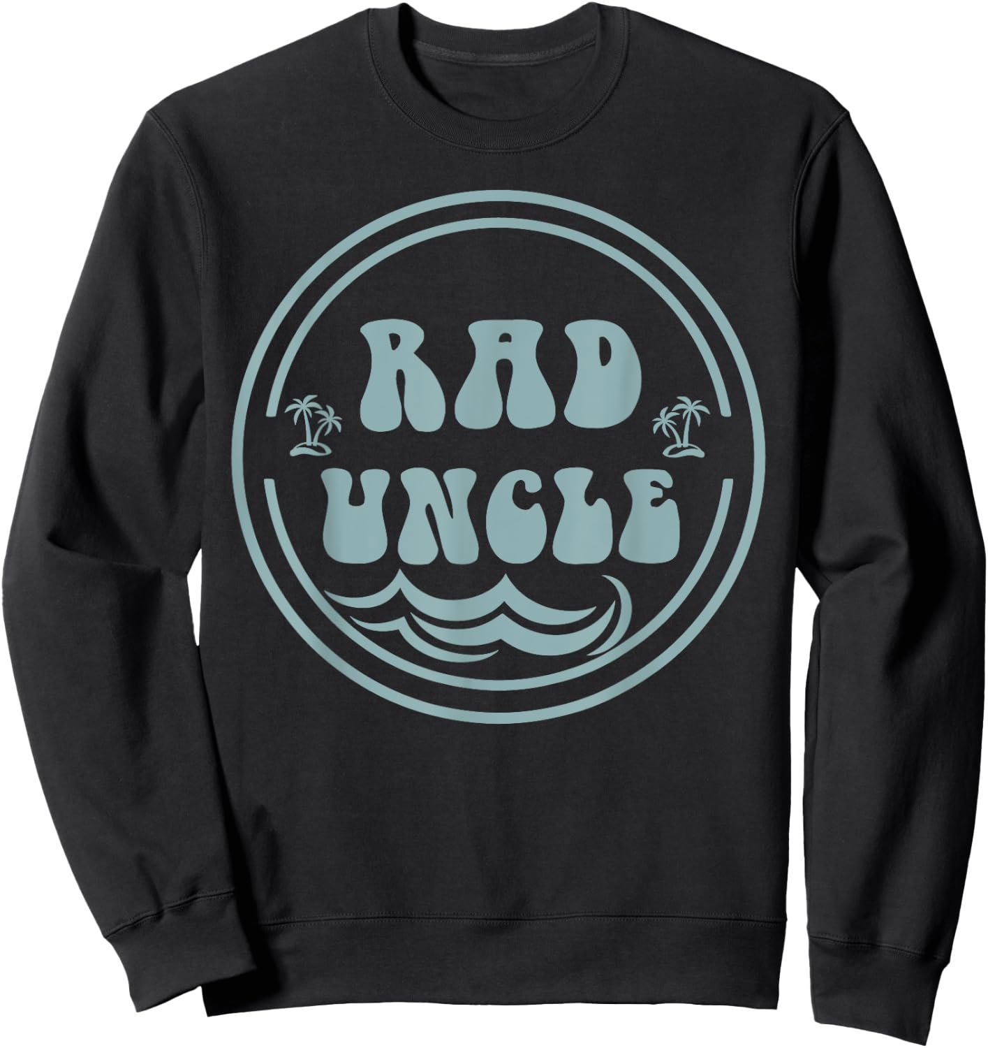 Rad Uncle Surf Matching Birthday The Big One 1st Birthday Sweatshirt - Sweatshirt | Black