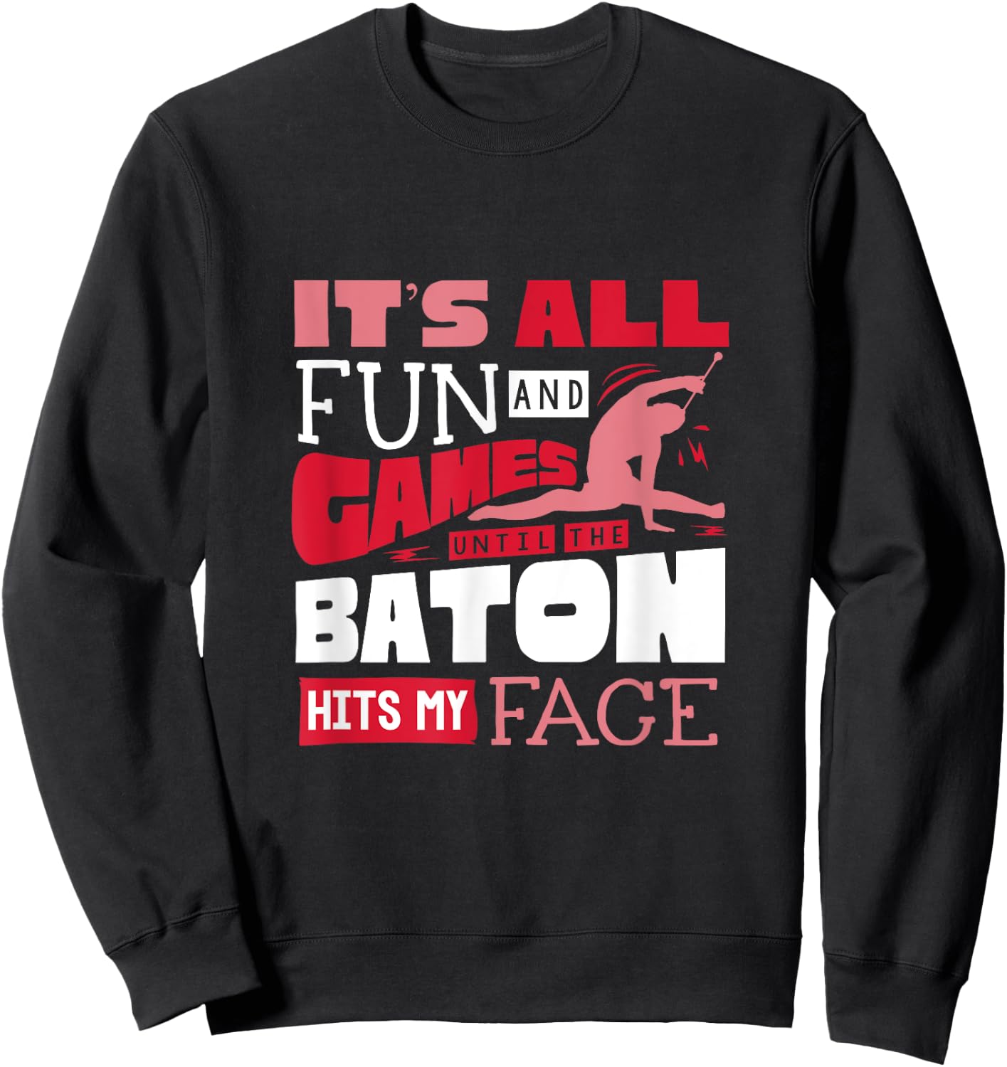 Baton Twirling Majorette Baton Twirler FunnyQuote Sweatshirt - Sweatshirt | Black