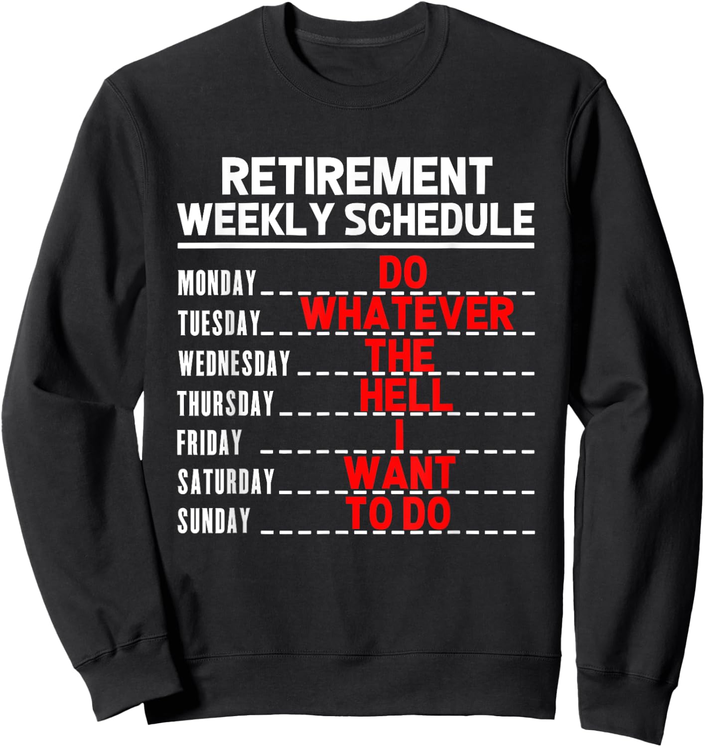 Funny Retirement Gift Women Retired Weekly Schedule Sweatshirt - Sweatshirt | Black