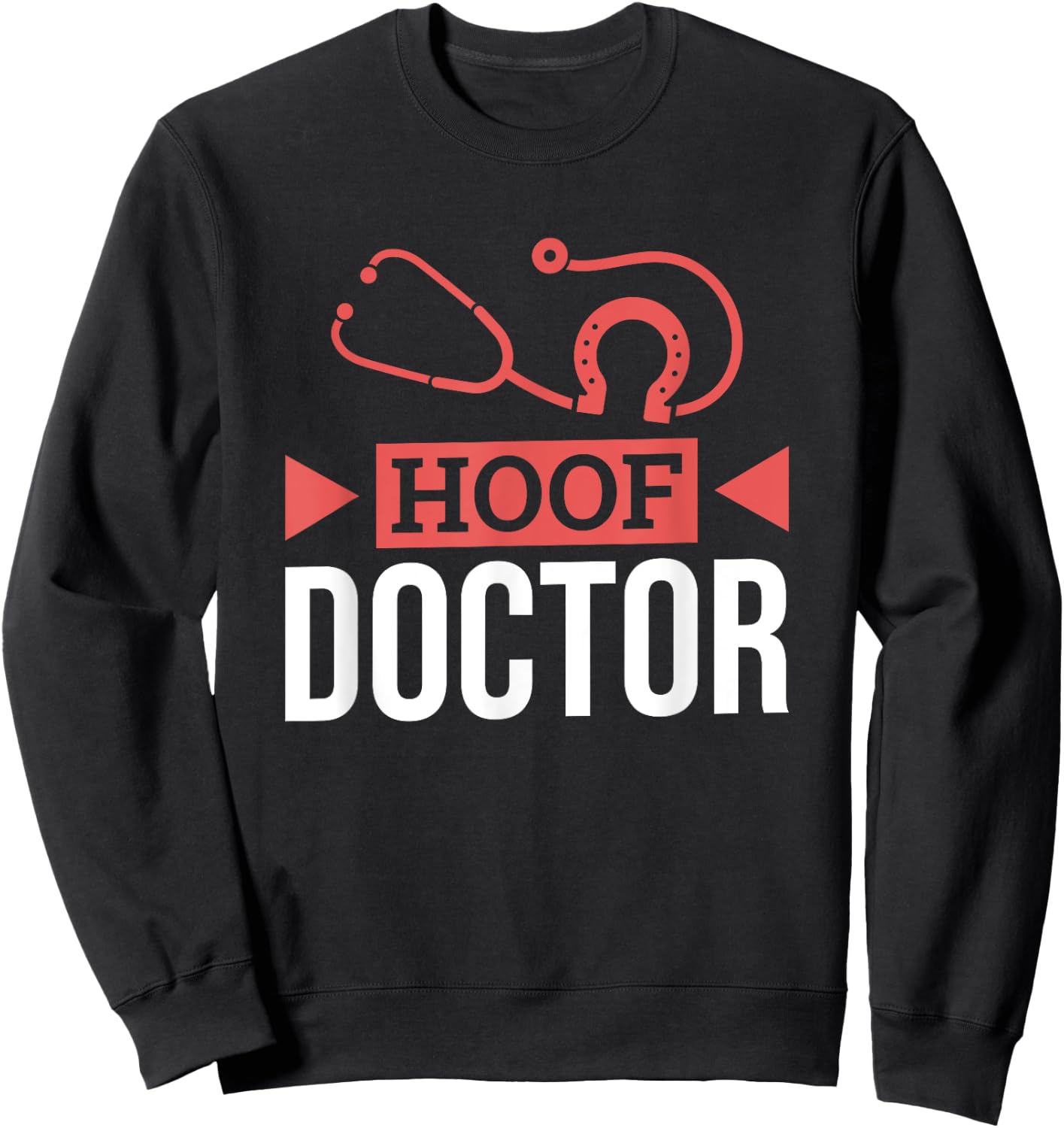 Hoof Doctor, Horse Farrier and Horse Shoeing Sweatshirt - Sweatshirt | Black