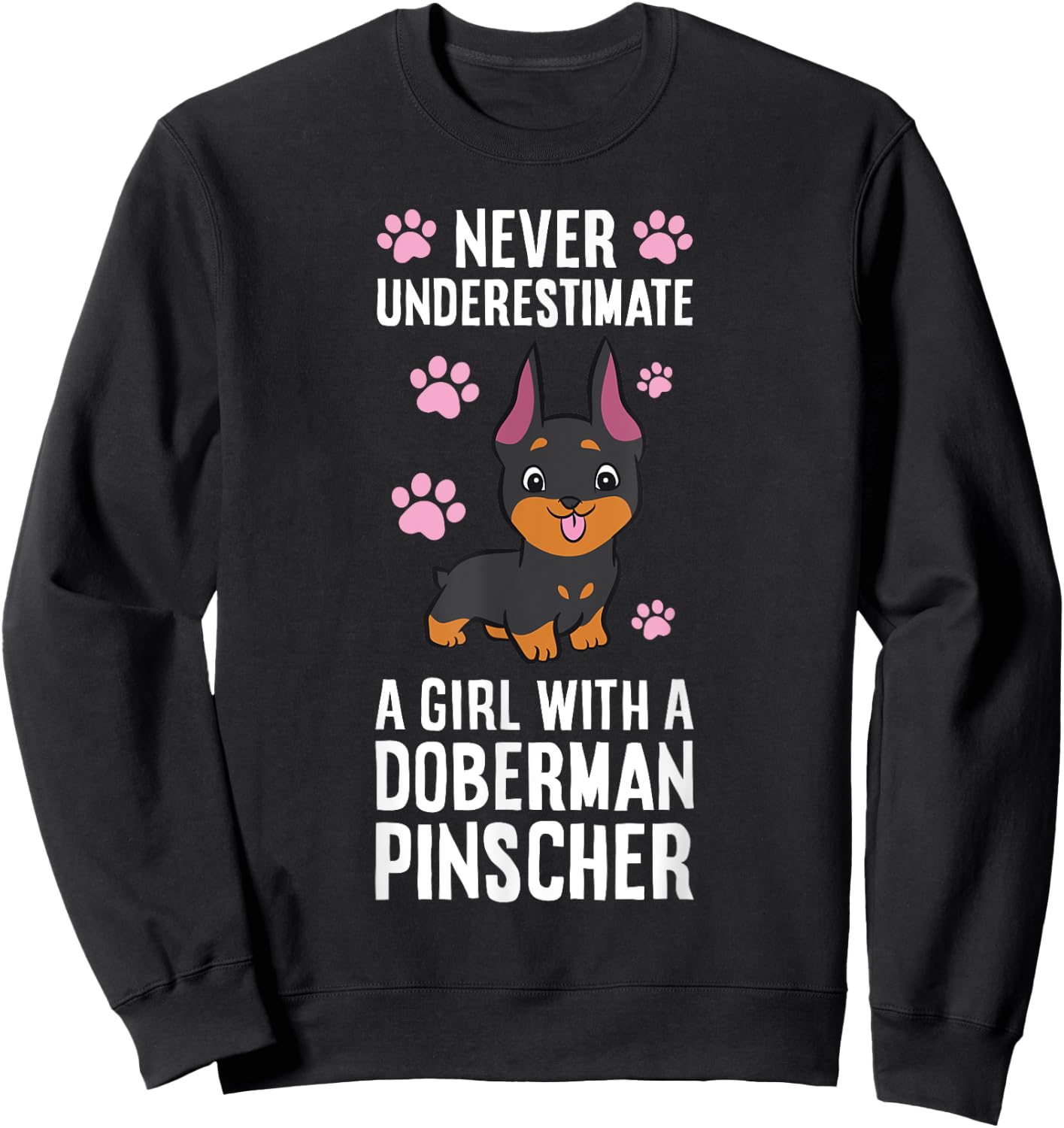 Never Underestimate A Girl With A Doberman Pinscher Sweatshirt - Sweatshirt | Black