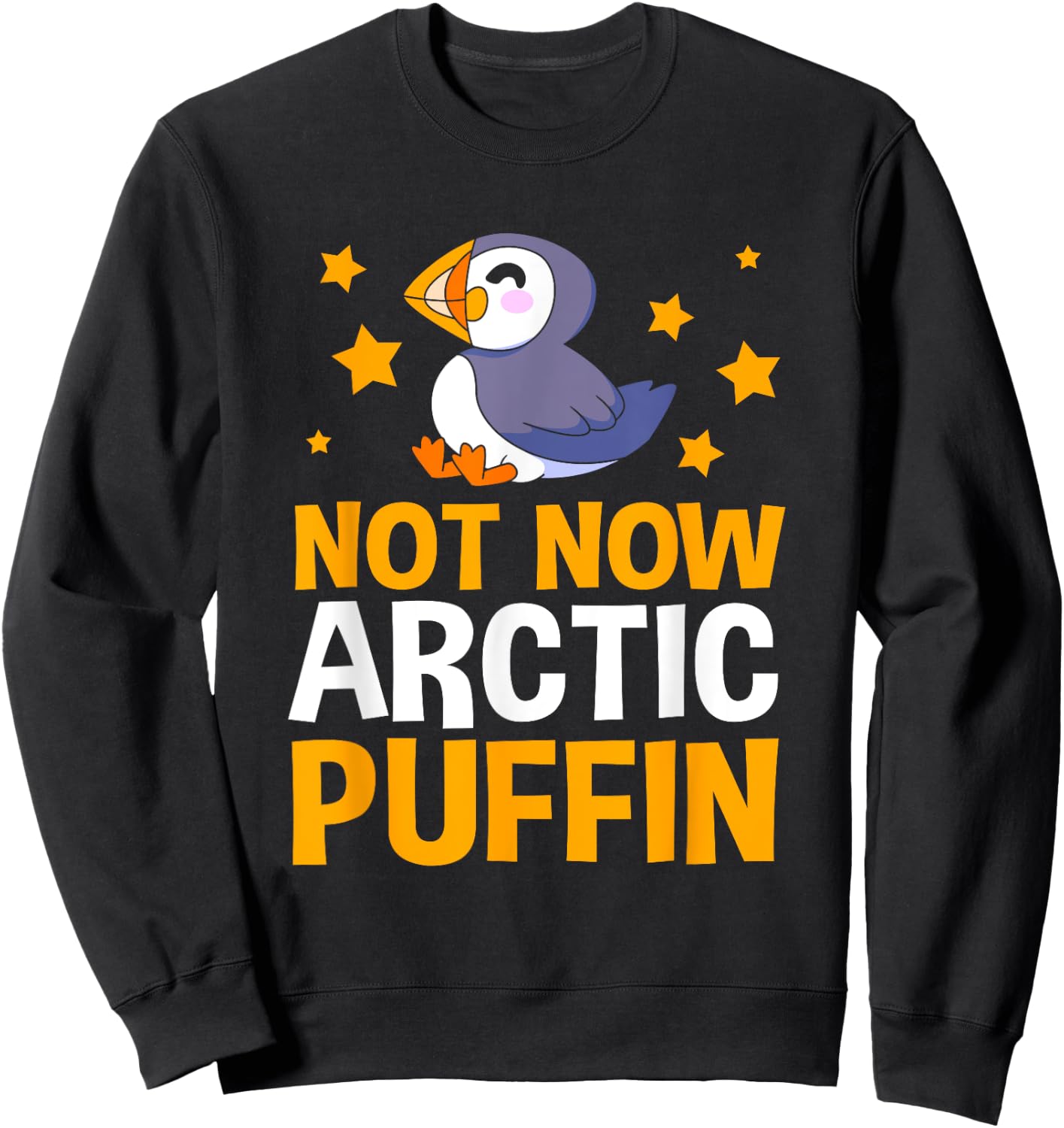 Funny Iceland Bird Not Now Arctic Puffin Sweatshirt - Sweatshirt | Black