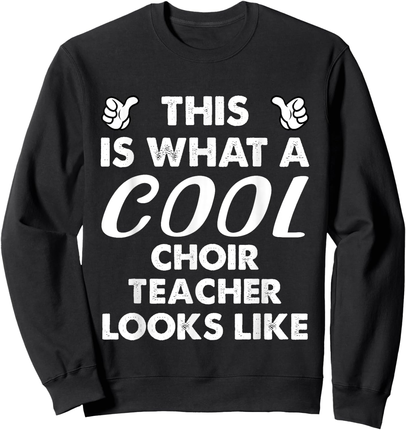This Is What A Cool Choir Teacher Looks Like Women Sweatshirt - Sweatshirt | Black