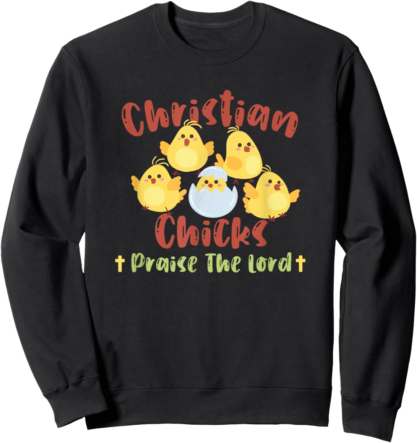 Christian Women Apparel and Designs Cute Christian Chicks Praise The Lord Jesus Sweatshirt - Sweatshirt | Black