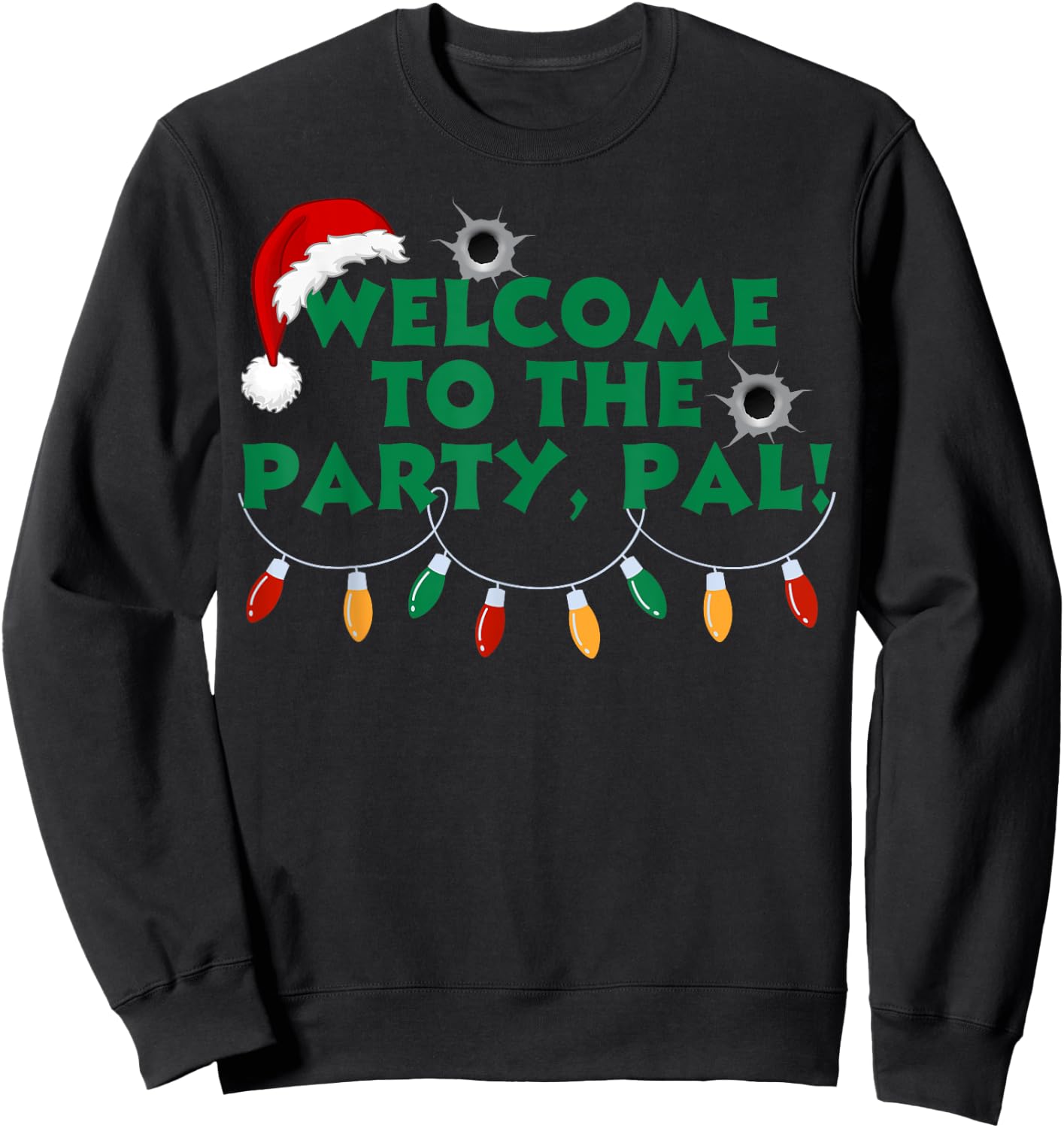 Welcome To The Party Pal Christmas Holiday Festive Party Sweatshirt - Sweatshirt | Black