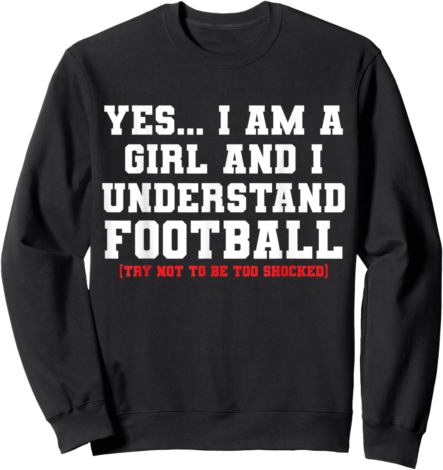 Funny I'm A Girl The Understands Football Sweatshirt - Sweatshirt | Black