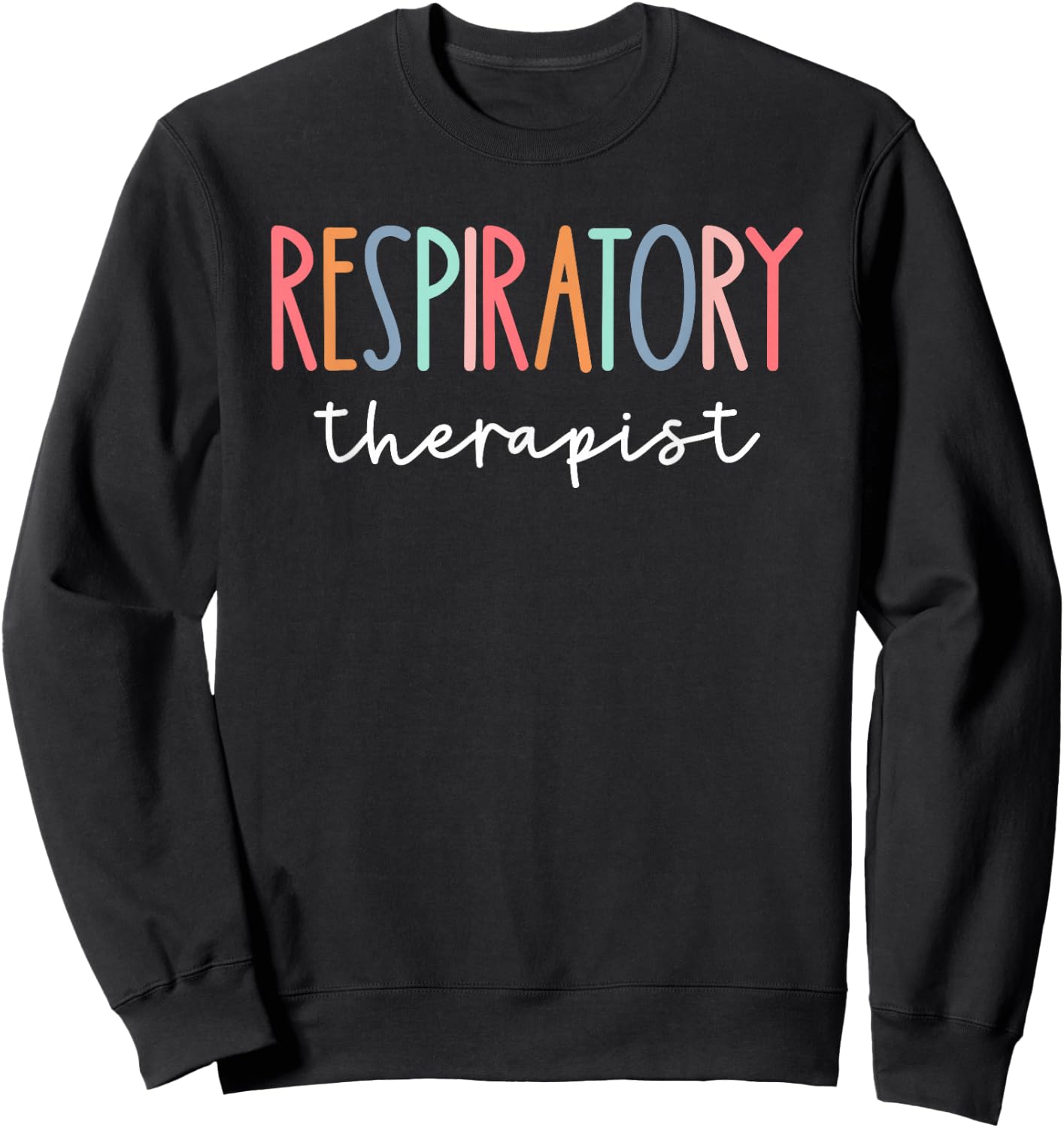 RT Respiratory Therapy therapist funny RT Care Sweatshirt - Sweatshirt | Black