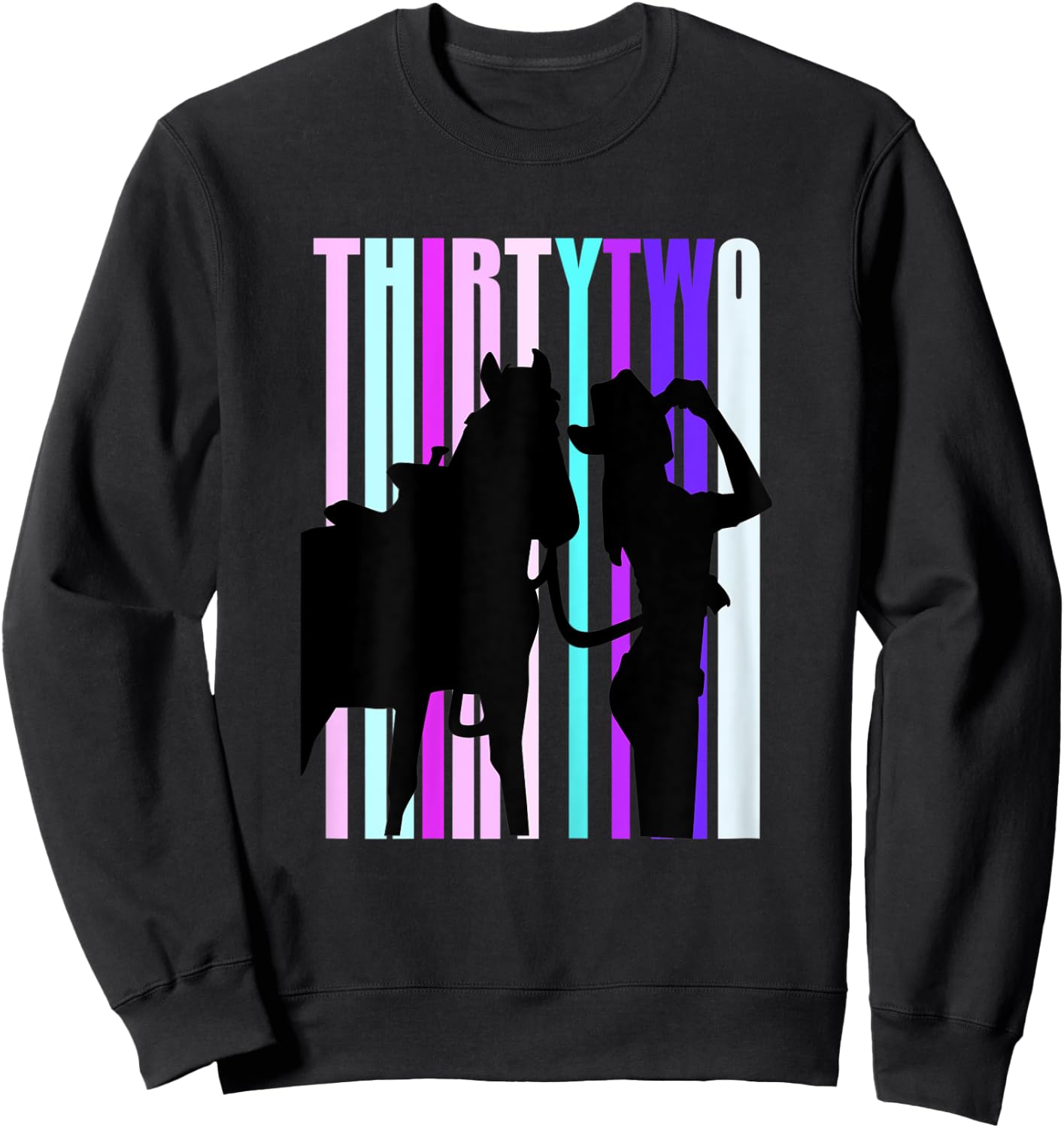Cowgirls 32nd Birthday Woman And Horse Rodeo Cowgirl 32 Sweatshirt - Sweatshirt | Black