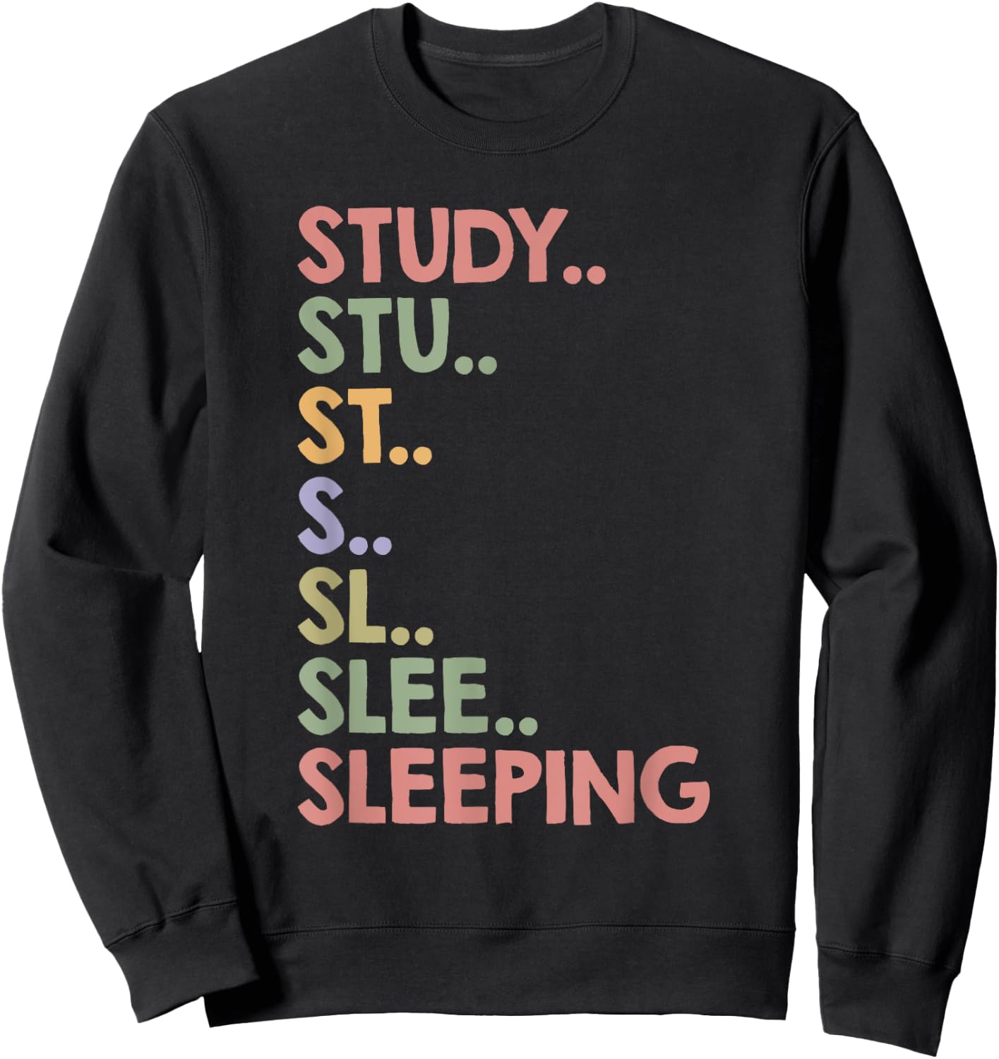 Funny College Student Study Sweatshirt - Sweatshirt | Black