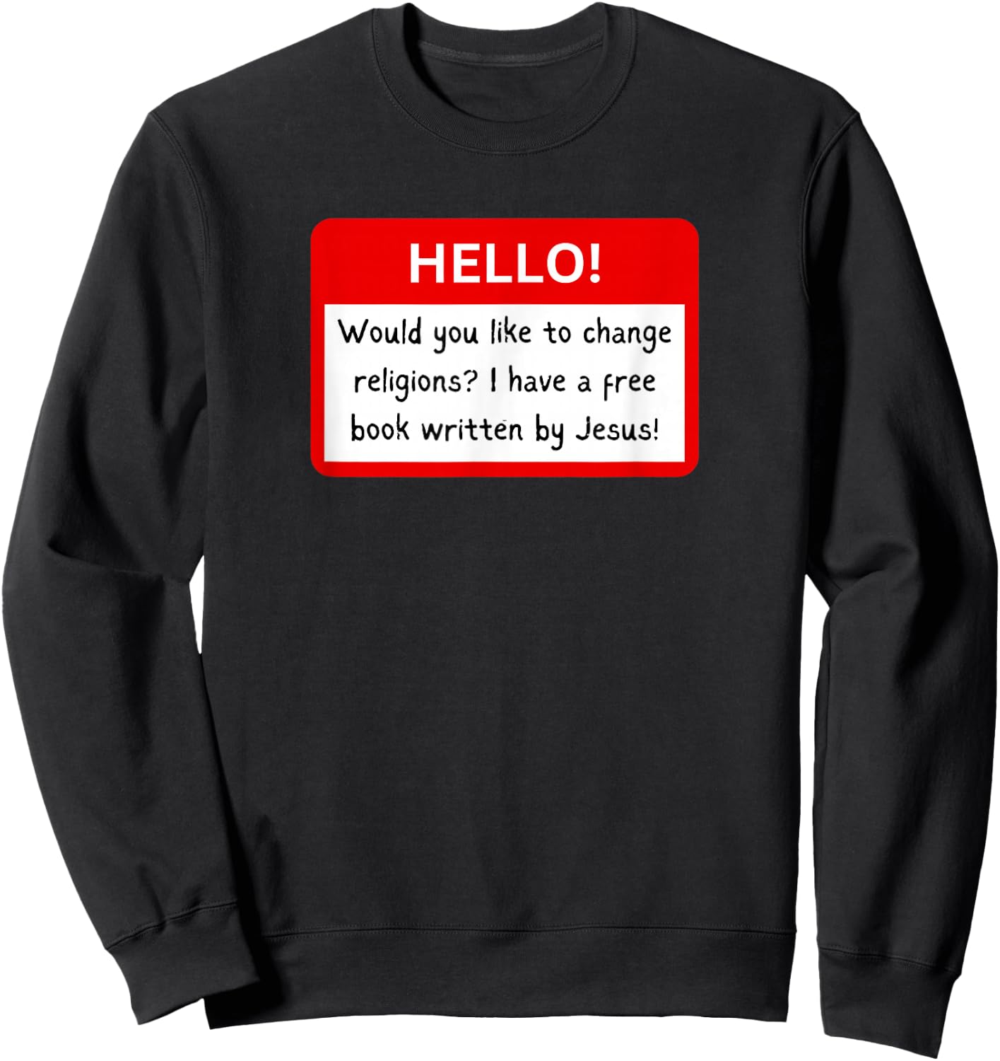 The Book Of Mormon Musical Would You Like A Free Book? Sweatshirt - Sweatshirt | Black