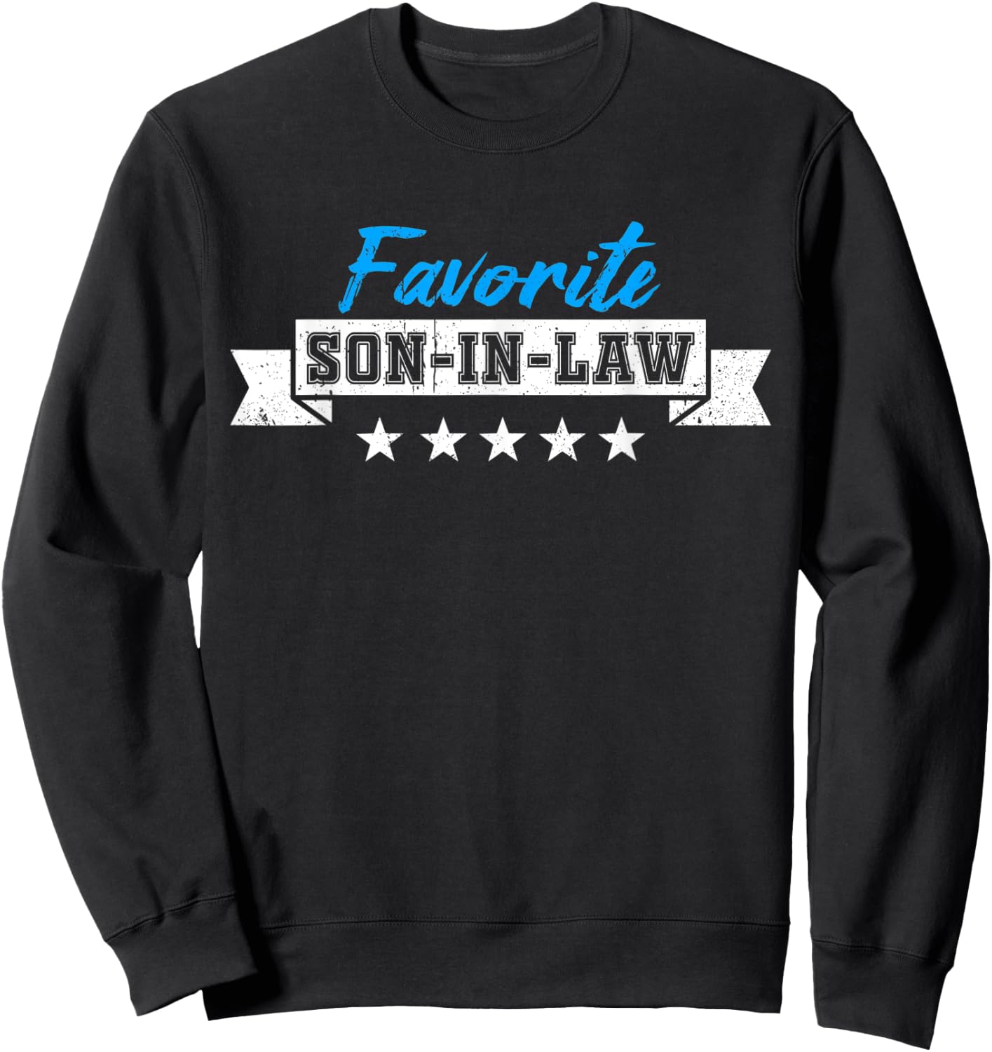Funny Son-In-Law Favorite Son In Law Sweatshirt - Sweatshirt | Black