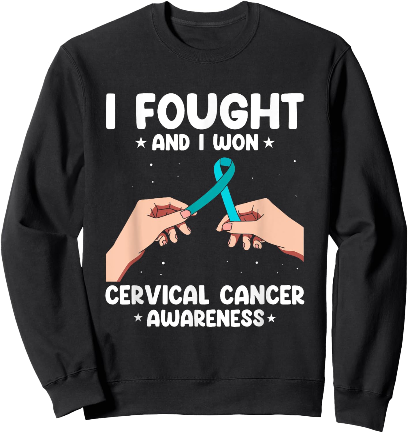 I Fought I Won White Teal Ribbon Cervical Cancer Awareness Sweatshirt - Sweatshirt | Black