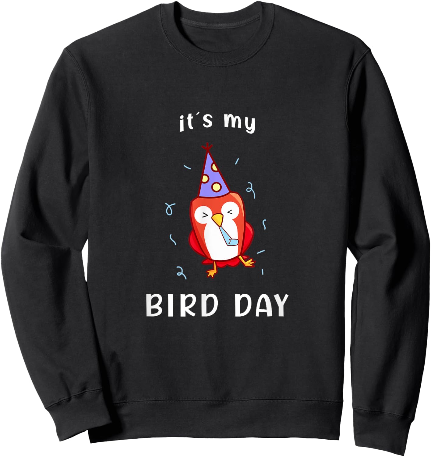 It's My Bird-Day Funny Birthday Sweatshirt - Sweatshirt | Black