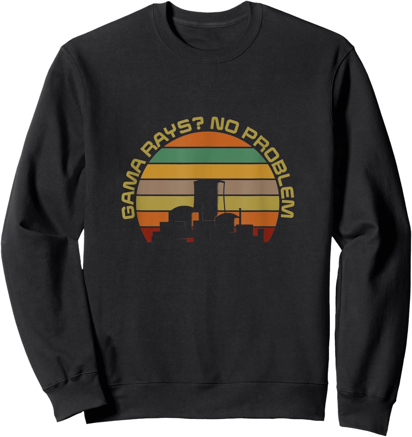 Vintage Proud Engineer Nuclear Gamma Rays No Problem Sweatshirt - Sweatshirt | Black