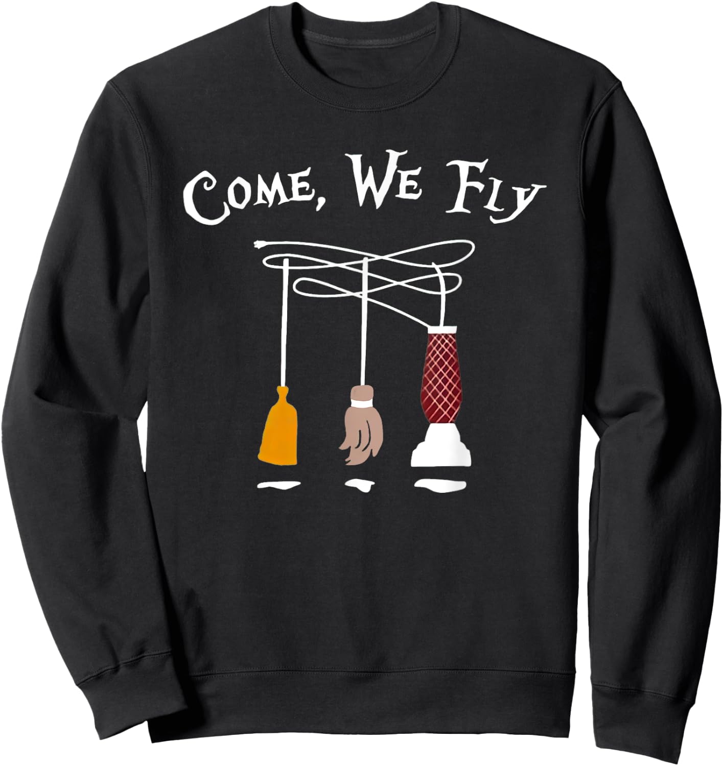 Come We Fly Funny Halloween Sweatshirt - Sweatshirt | Black