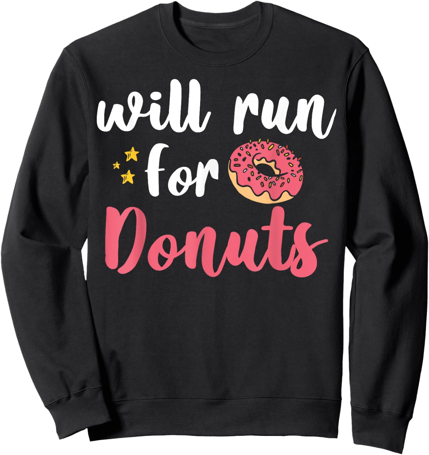 Will Run For Donuts - Motivation Fitness Life Sweatshirt - Sweatshirt | Black