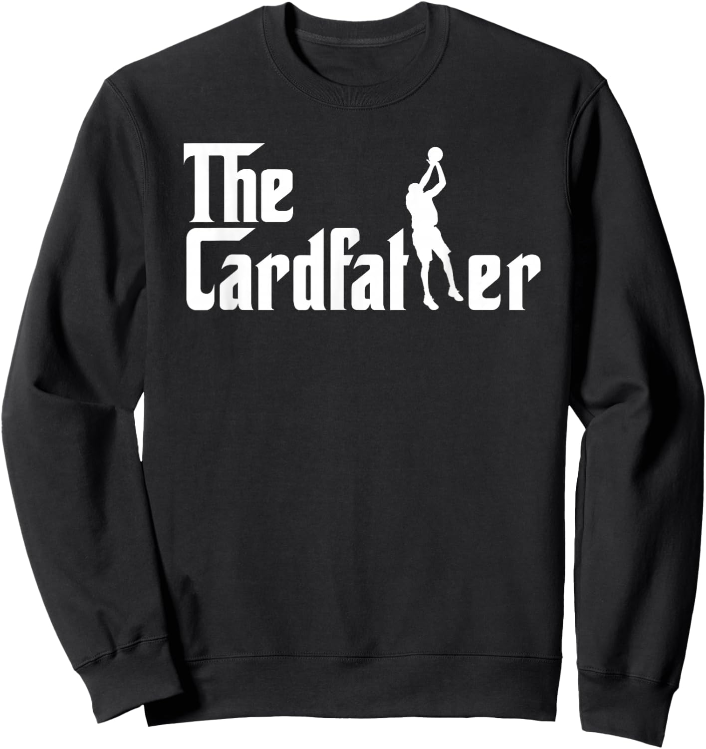 The Cardfather Funny Basketball Card Collector Trading Cards Sweatshirt - Sweatshirt | Black