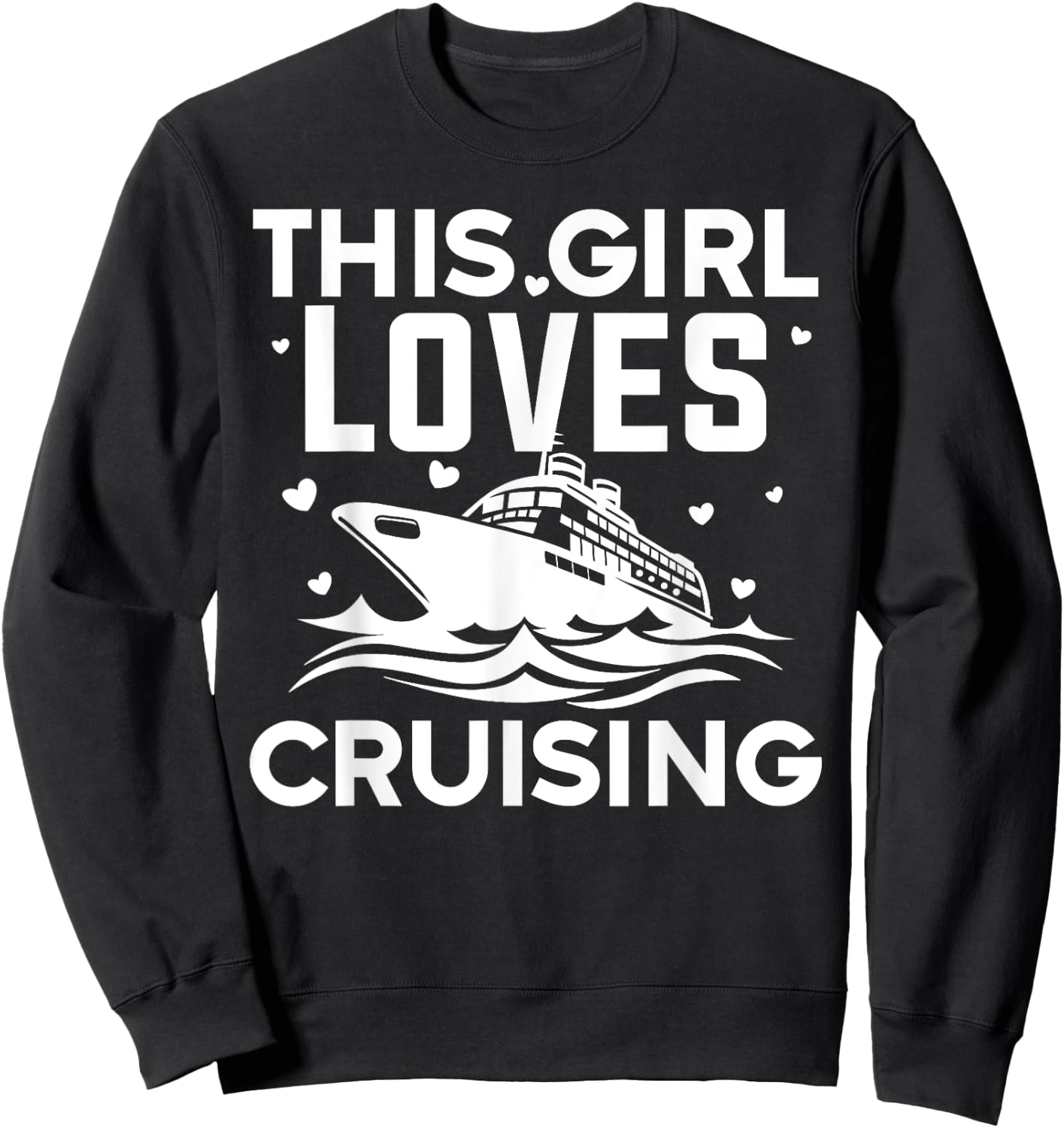 Best Cruising Art Women Girl Cruise Ship Lover Cruise Travel Sweatshirt - Sweatshirt | Black