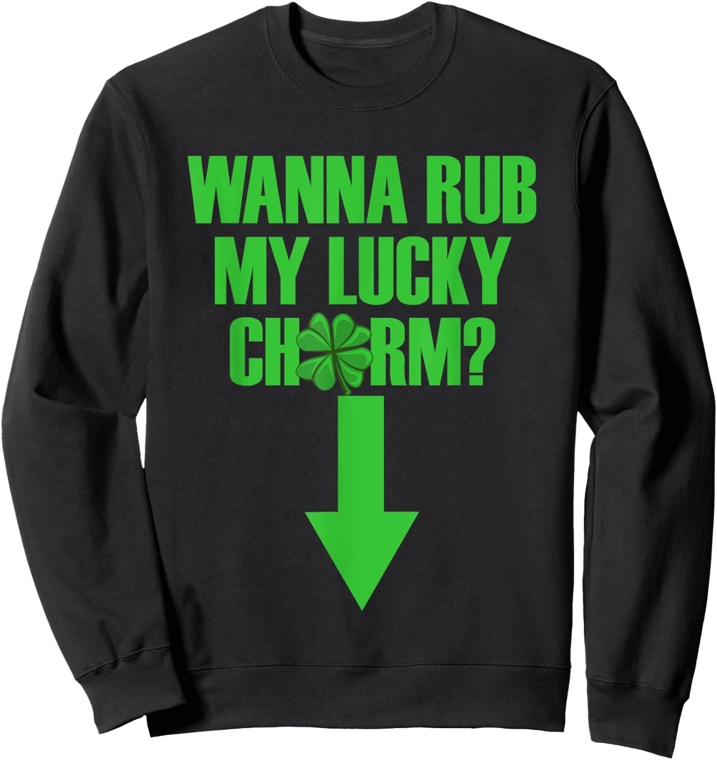 Wanna Rub My Lucky Charm Men's St. Patrick's Day Sweatshirt - Sweatshirt | Black