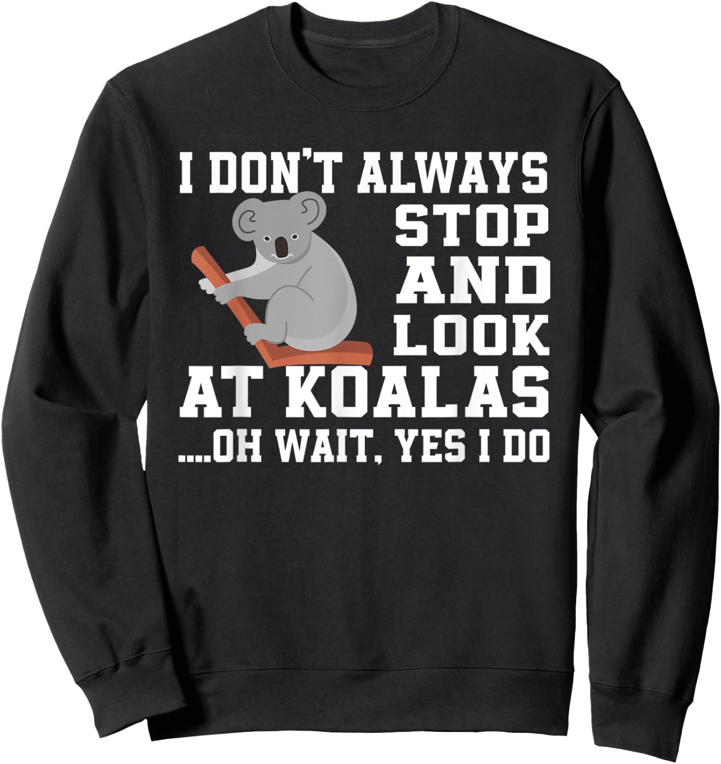 Cute Koala Love Apparel Koalas Lover Sweatshirt - Sweatshirt | Black