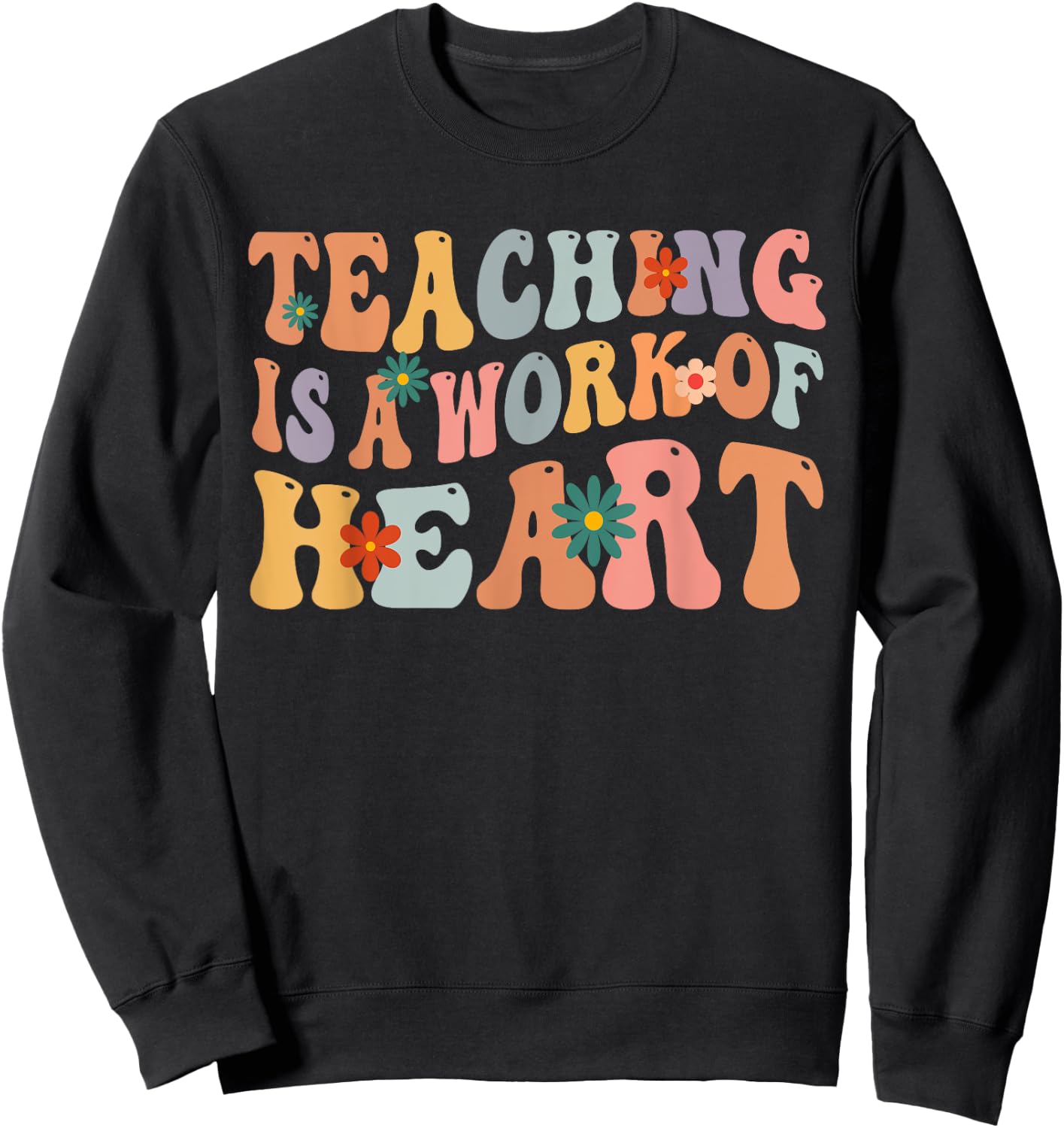 Teaching is a Work of Heart Teacher Appreciation Groovy Men Women Sweatshirt - Sweatshirt | Black