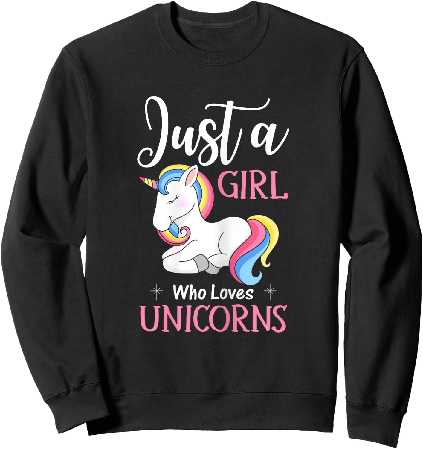 Just A Girl Who Loves Unicorns Funny Unicorn Gifts For Girls Sweatshirt - Sweatshirt | Black