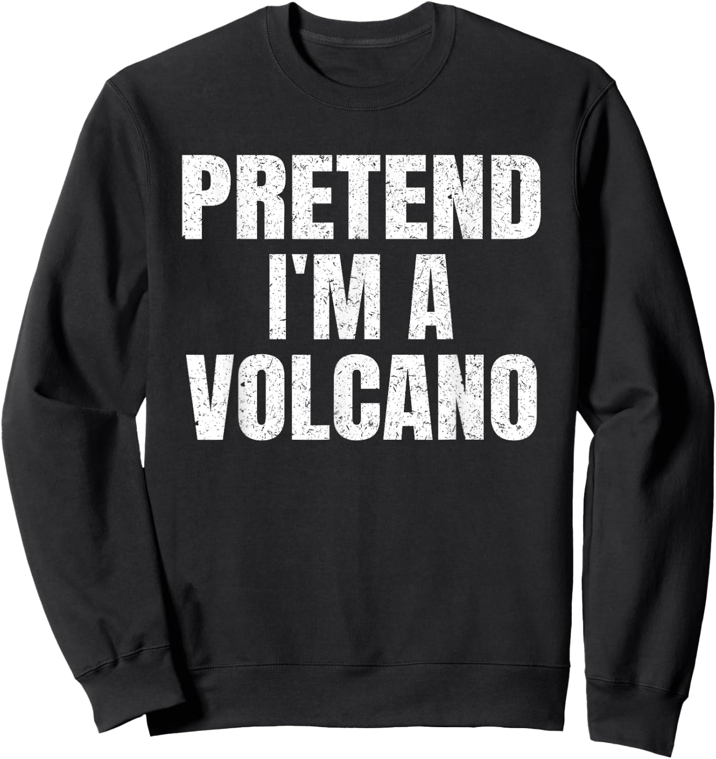 Pretend I'm A Volcano Easy Halloween Family Group Costume Sweatshirt - Sweatshirt | Black