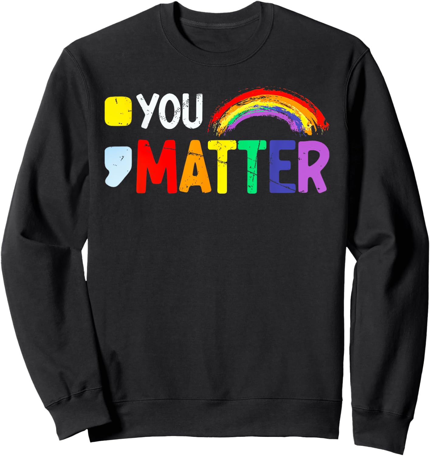 Semicolon You Matter Mental Health Rainbow Sweatshirt - Sweatshirt | Black