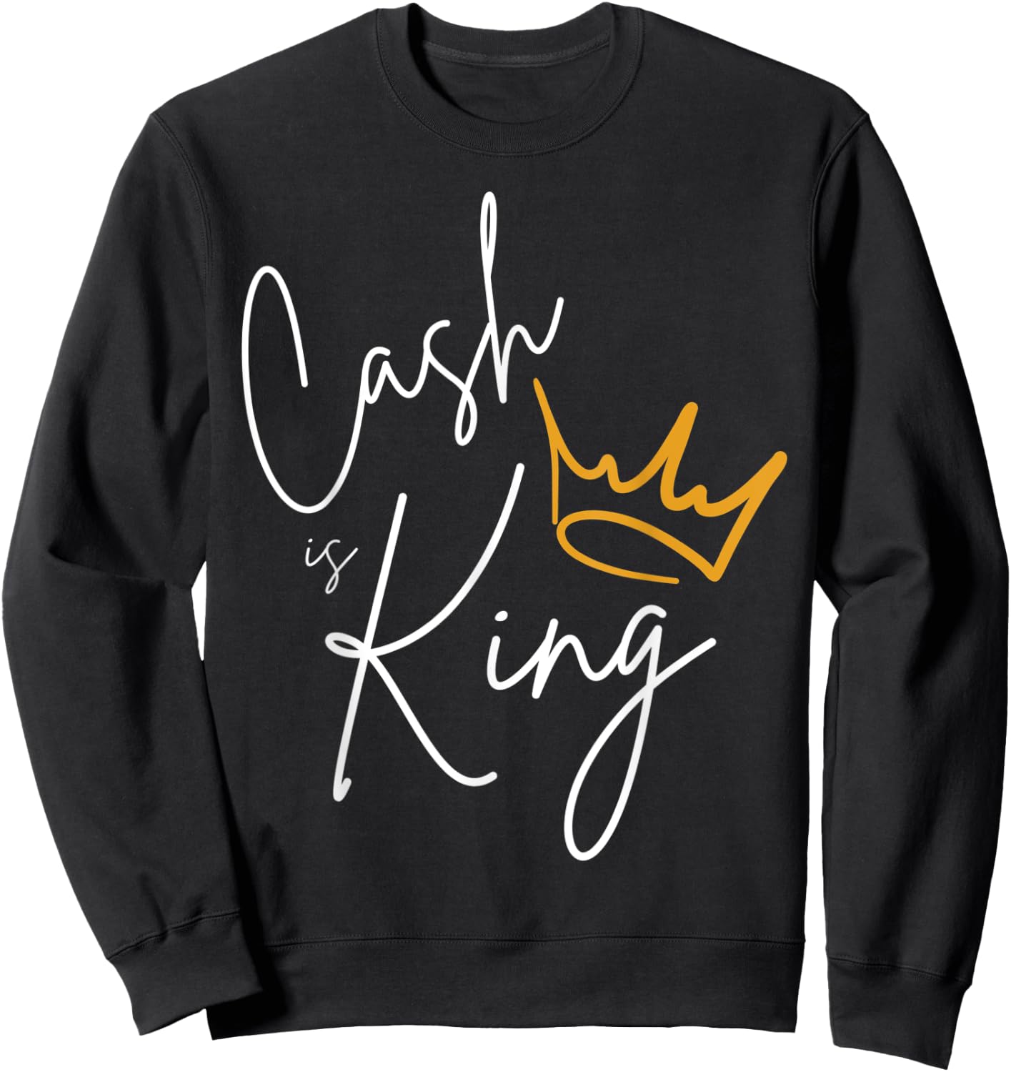 Cash is King Debt Free Journey Debt Free Lifestyle Crown Sweatshirt - Sweatshirt | Black