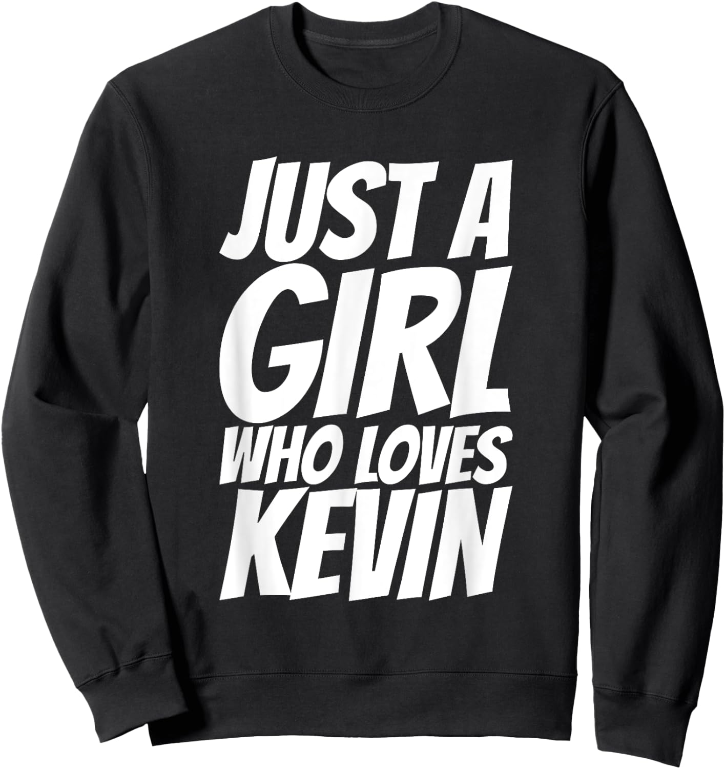 Just A Girl Who Loves Kevin Sweatshirt - Sweatshirt | Black