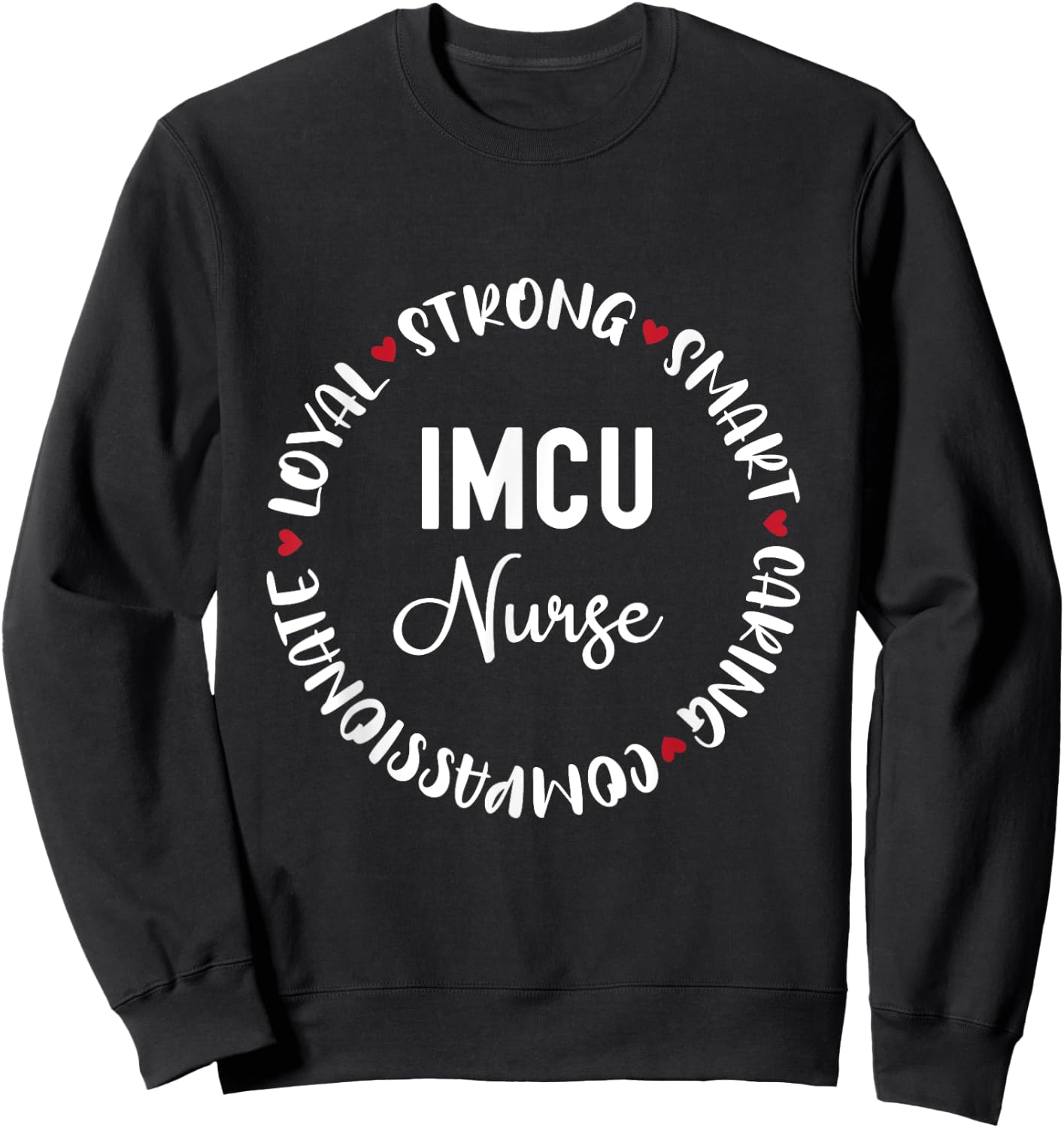 IMCU Nurse Gifts Nurses Nursing Graduation Medical Love Sweatshirt - Sweatshirt | Black