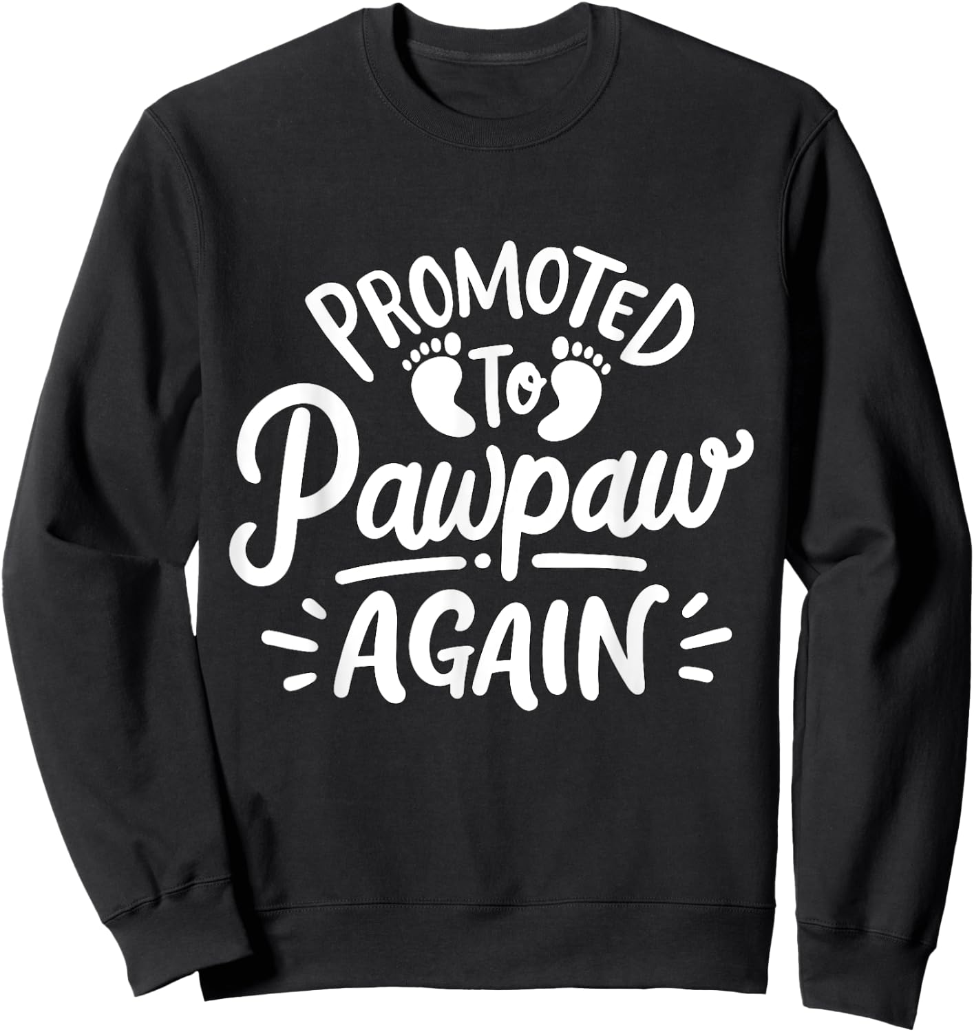 Promoted to Pawpaw again Fathers Day Sweatshirt - Sweatshirt | Black