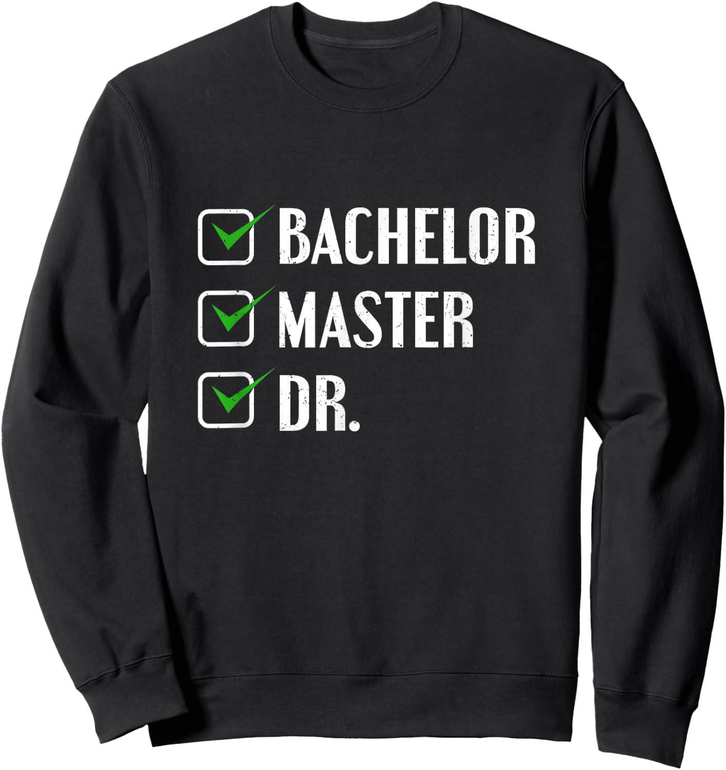 Doctorate Graduation Gift - Checklist Sweatshirt - Sweatshirt | Black