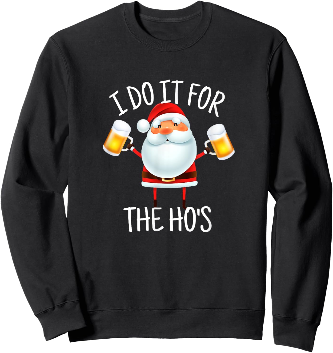 I Do It For The Hos Santa Ugly Christmas Sweatshirt - Sweatshirt | Black