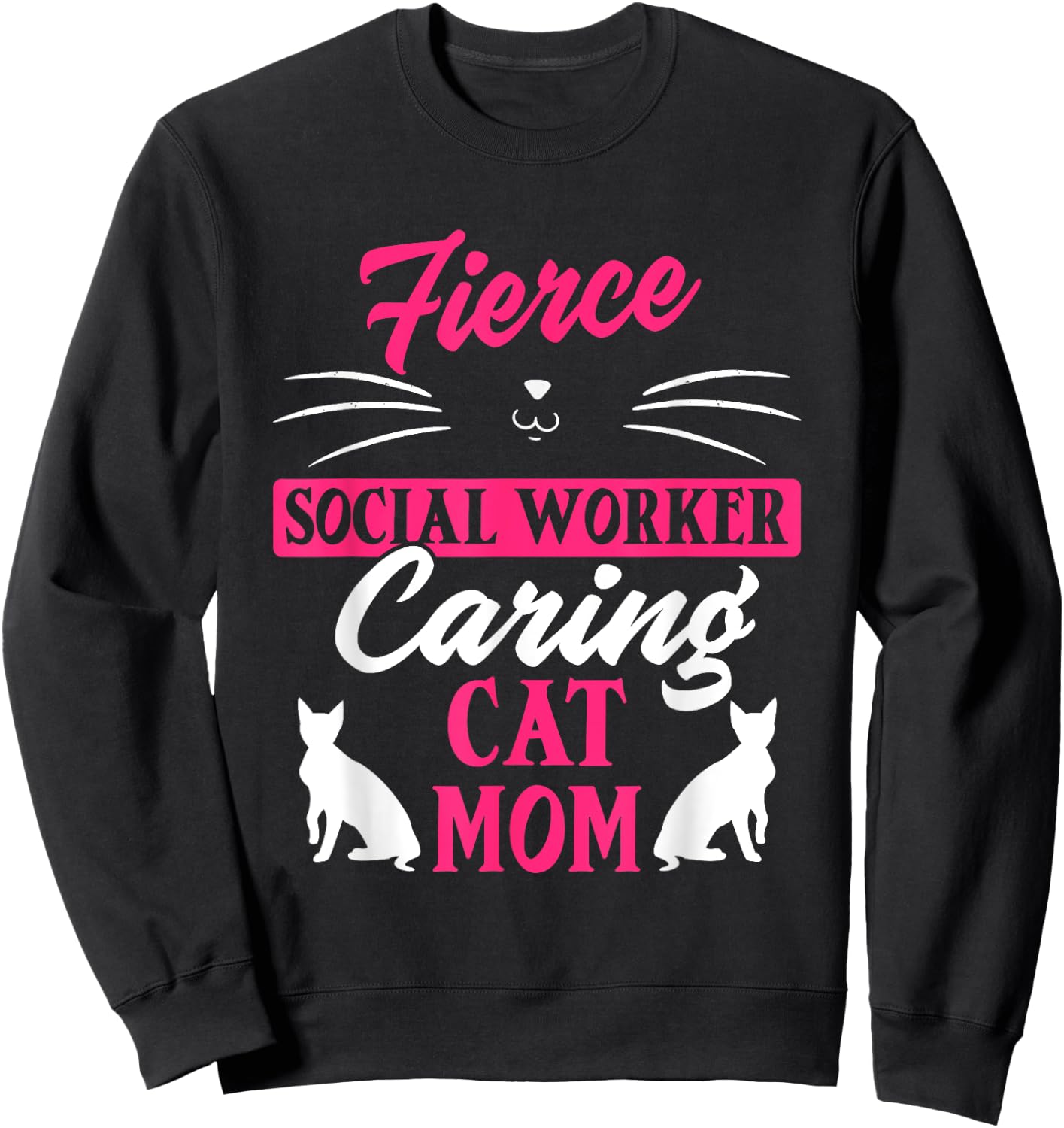 Social Worker Support Cat Animal Lover Mom Healthcare Sweatshirt - Sweatshirt | Black