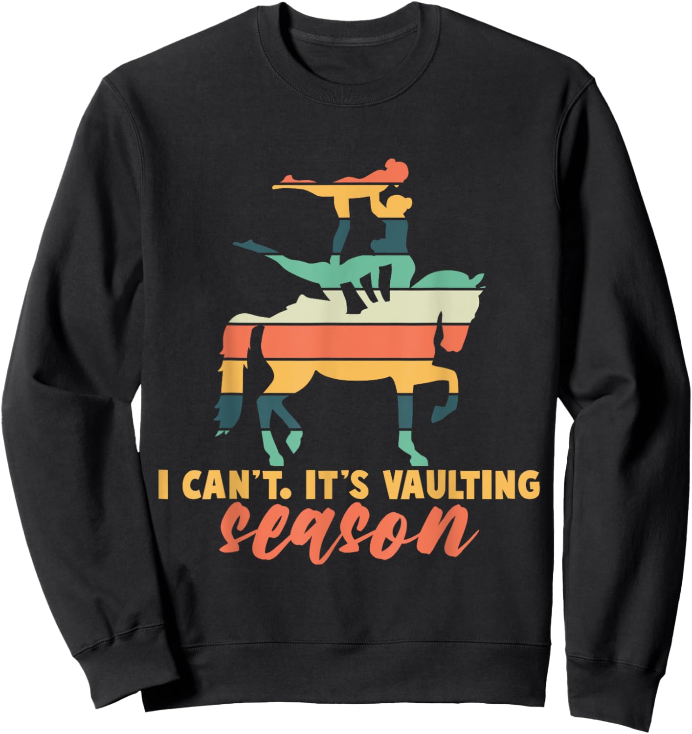 Its Vaulting Season Horse Vaulting Equestrian Sweatshirt - Sweatshirt | Black