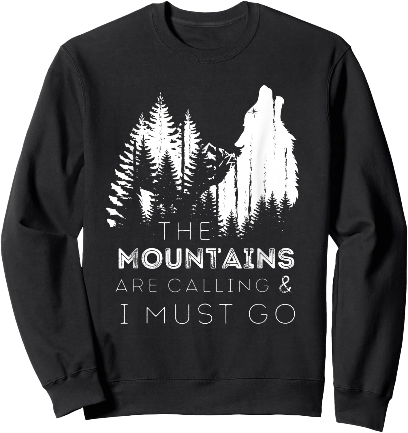 The Mountains Are Calling And I Must Go Howling Wolf Sweatshirt - Sweatshirt | Black