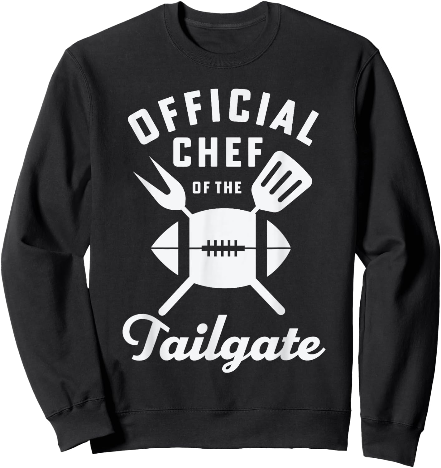 Tailgate Chef Football Tailgating Official Chef Tailgate Sweatshirt - Sweatshirt | Black