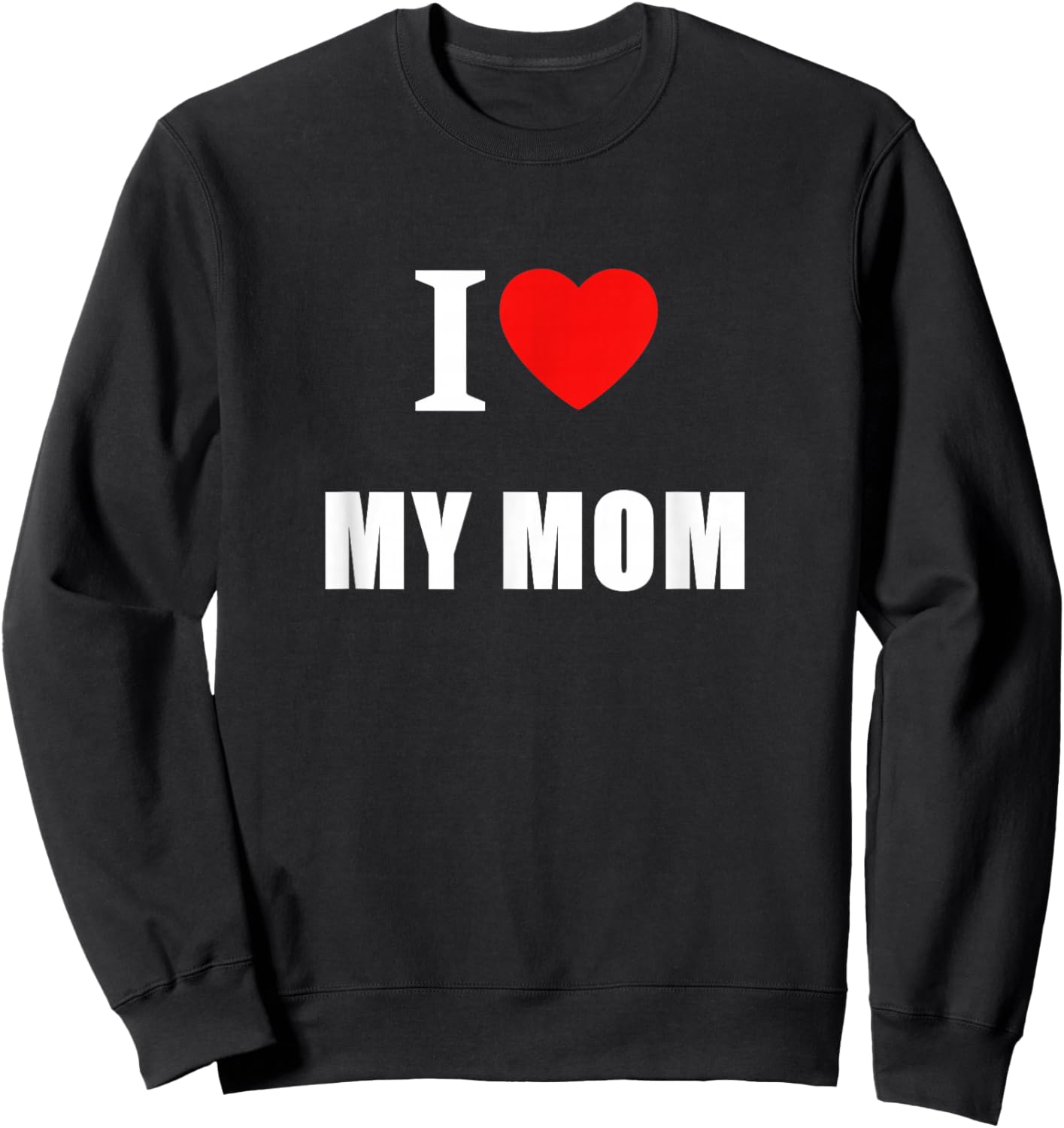I Love My Mom Vintage Classic Heart Men Women Kids Sweatshirt - Sweatshirt | Black