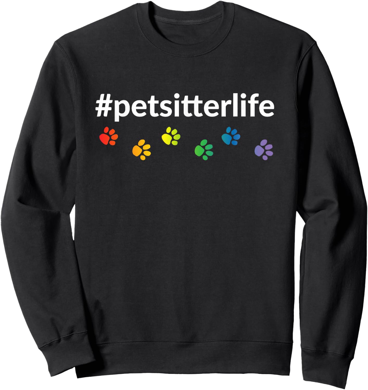#petsitterlife Rainbow Paws Dark Sweatshirt - Sweatshirt | Black