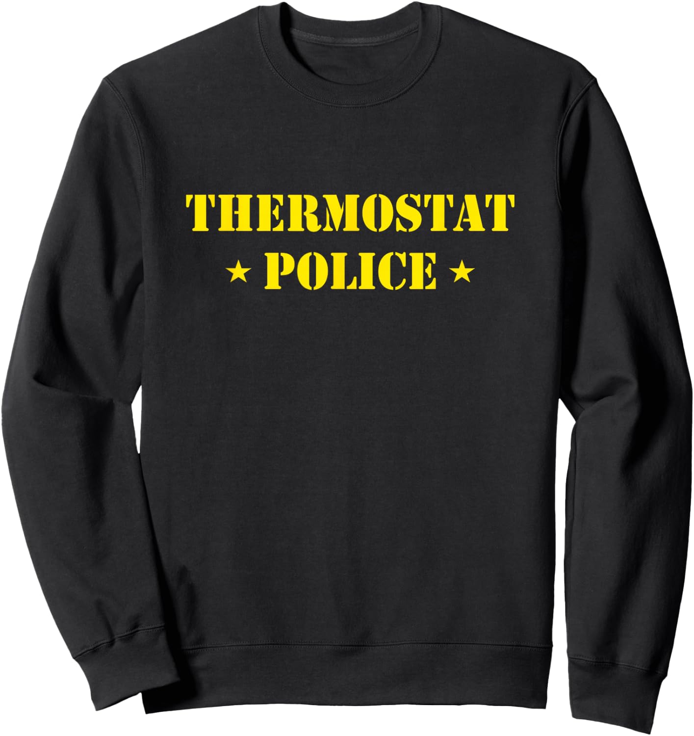 Father Gifts Thermostat Police Funny Dad Sweatshirt - Sweatshirt | Black