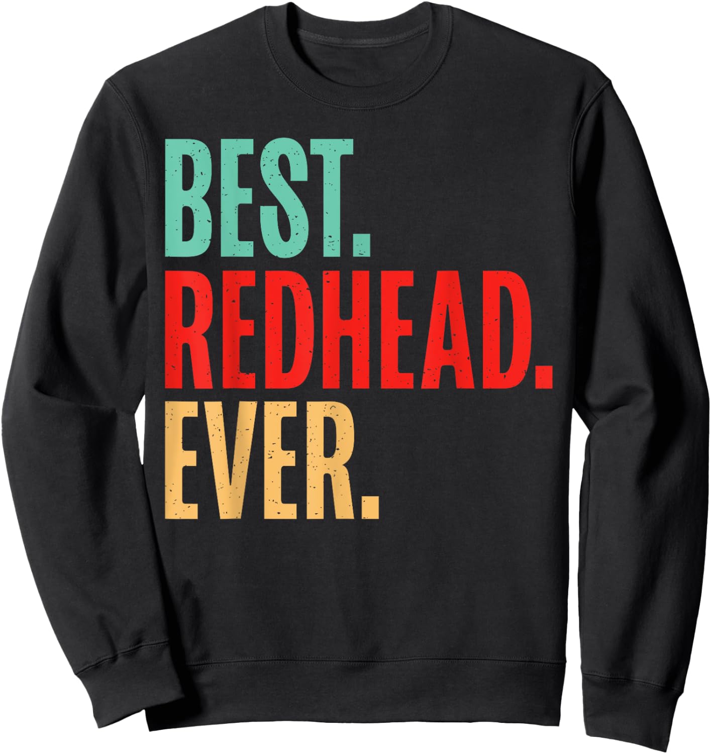Best Redhead Ever Redhead Sweatshirt - Sweatshirt | Black