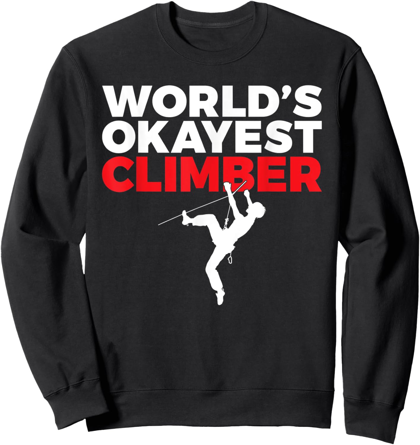 Worlds okayest Climber Tree Rock Climber Sweatshirt - Sweatshirt | Black