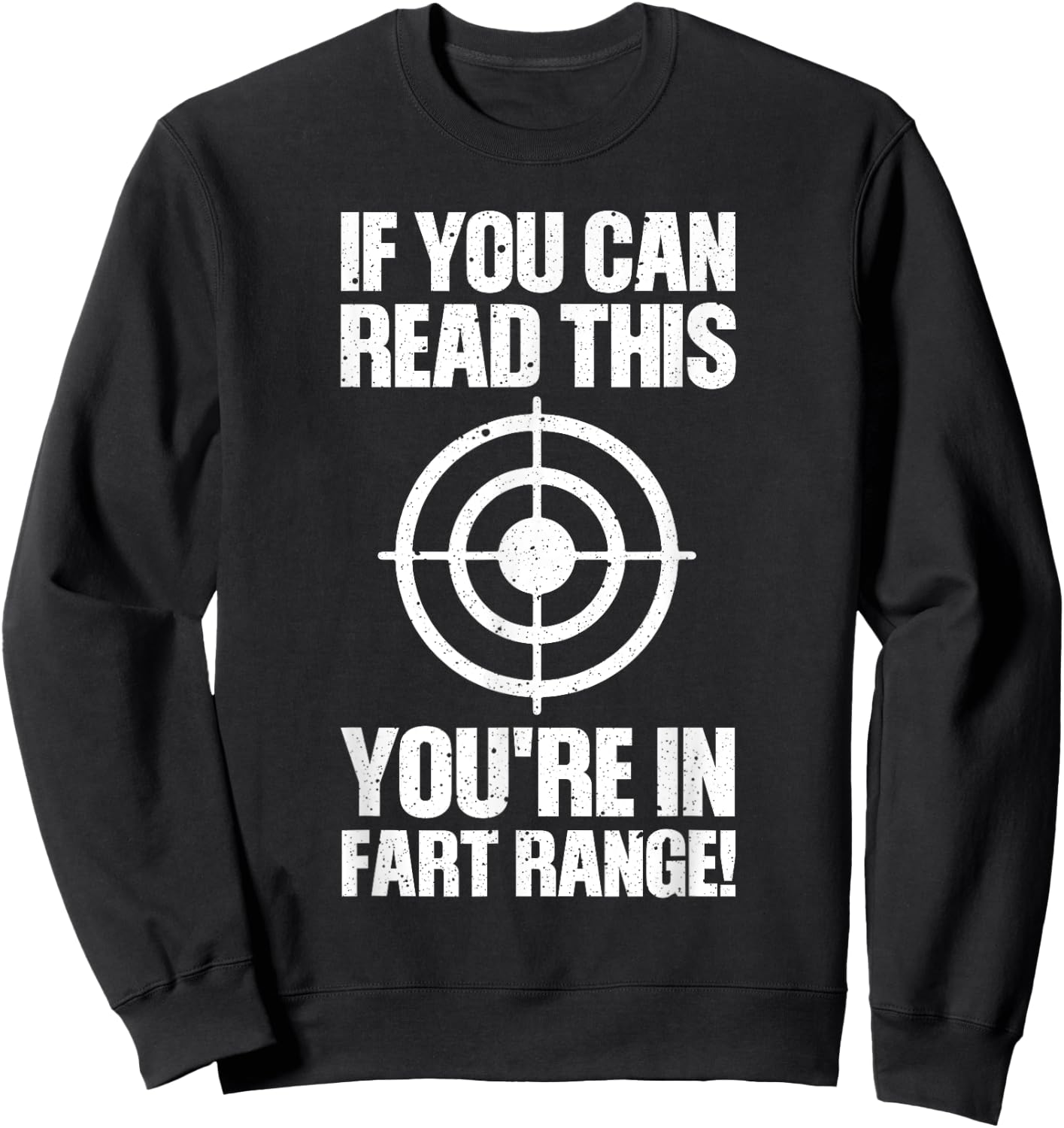 Funny Fart Gift If You Can Read This You're in Fart Range Small Sweatshirt - Sweatshirt | Black