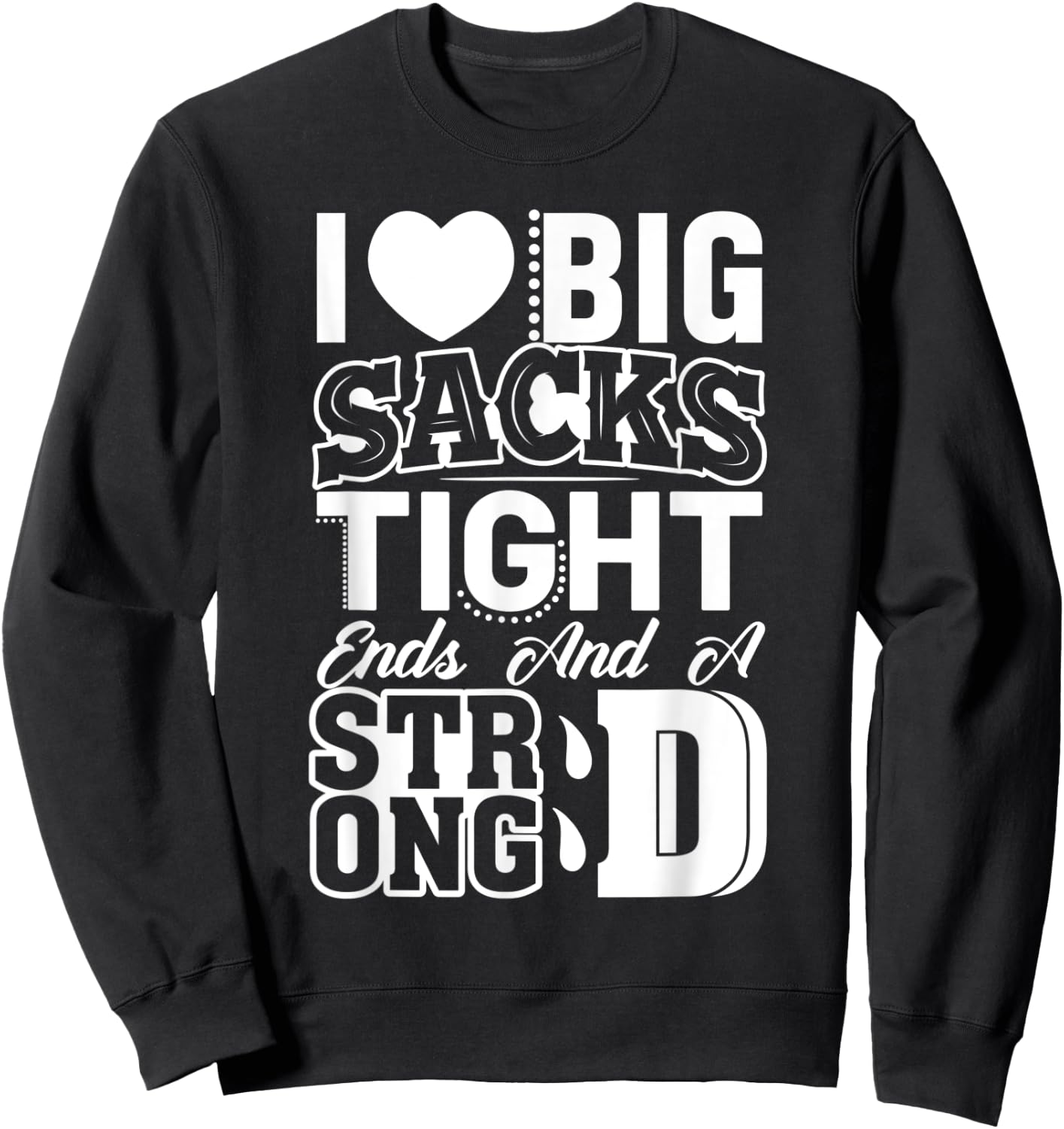 I Love Big Sacks Tight Ends And Strong D Women's Football Sweatshirt - Sweatshirt | Black