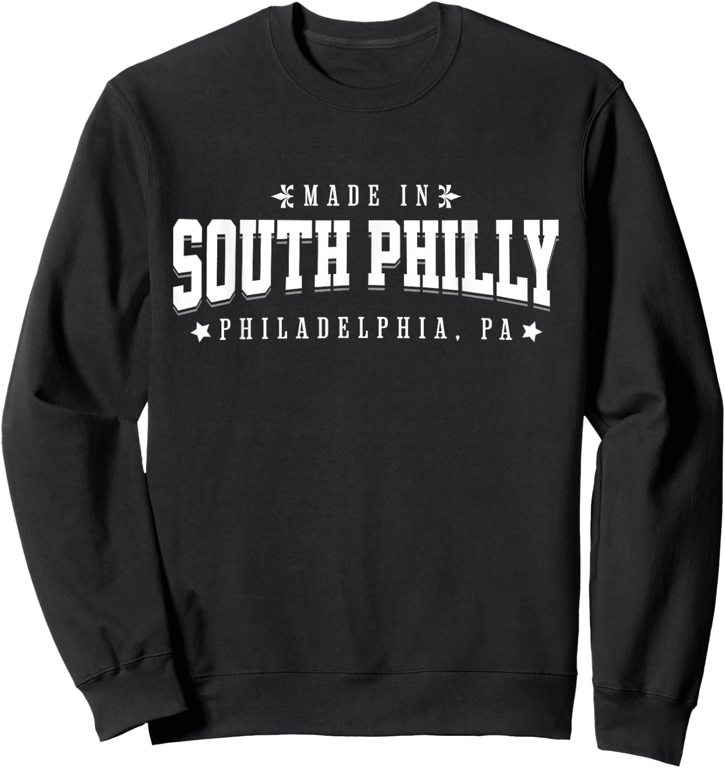 Made in South Philly Philadelphia PA Philly Neighborhood Sweatshirt - Sweatshirt | Black
