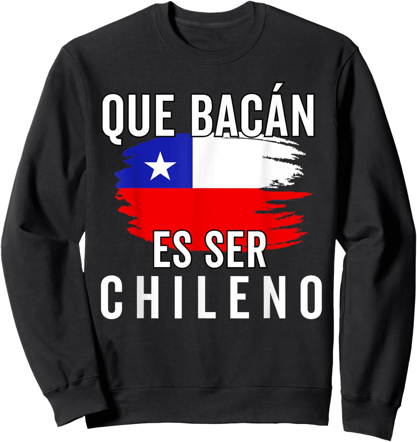 Chile Flag Pride Chilean Funny Camiseta Chilena Hombre Men Sweatshirt - Sweatshirt | Black