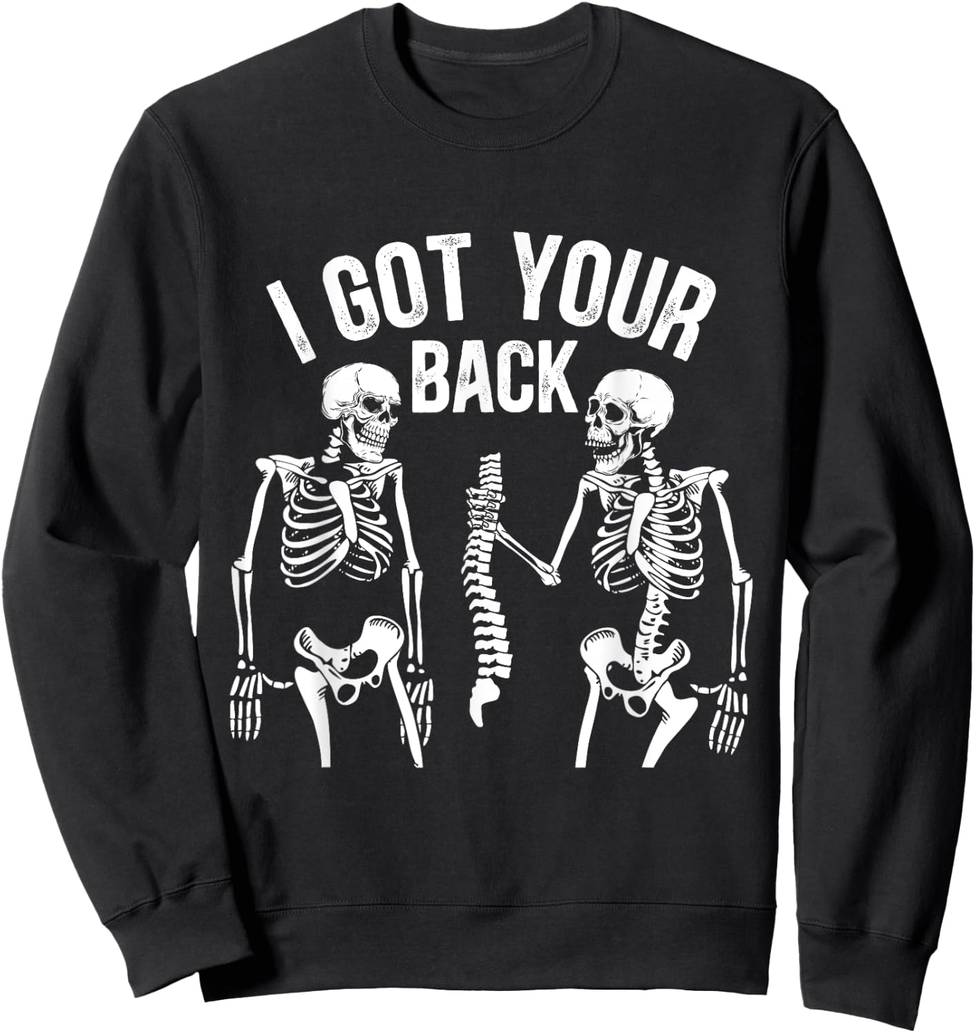 I Got Your Back Funny Skeleton Spine Halloween Costume Sweatshirt - Sweatshirt | Black