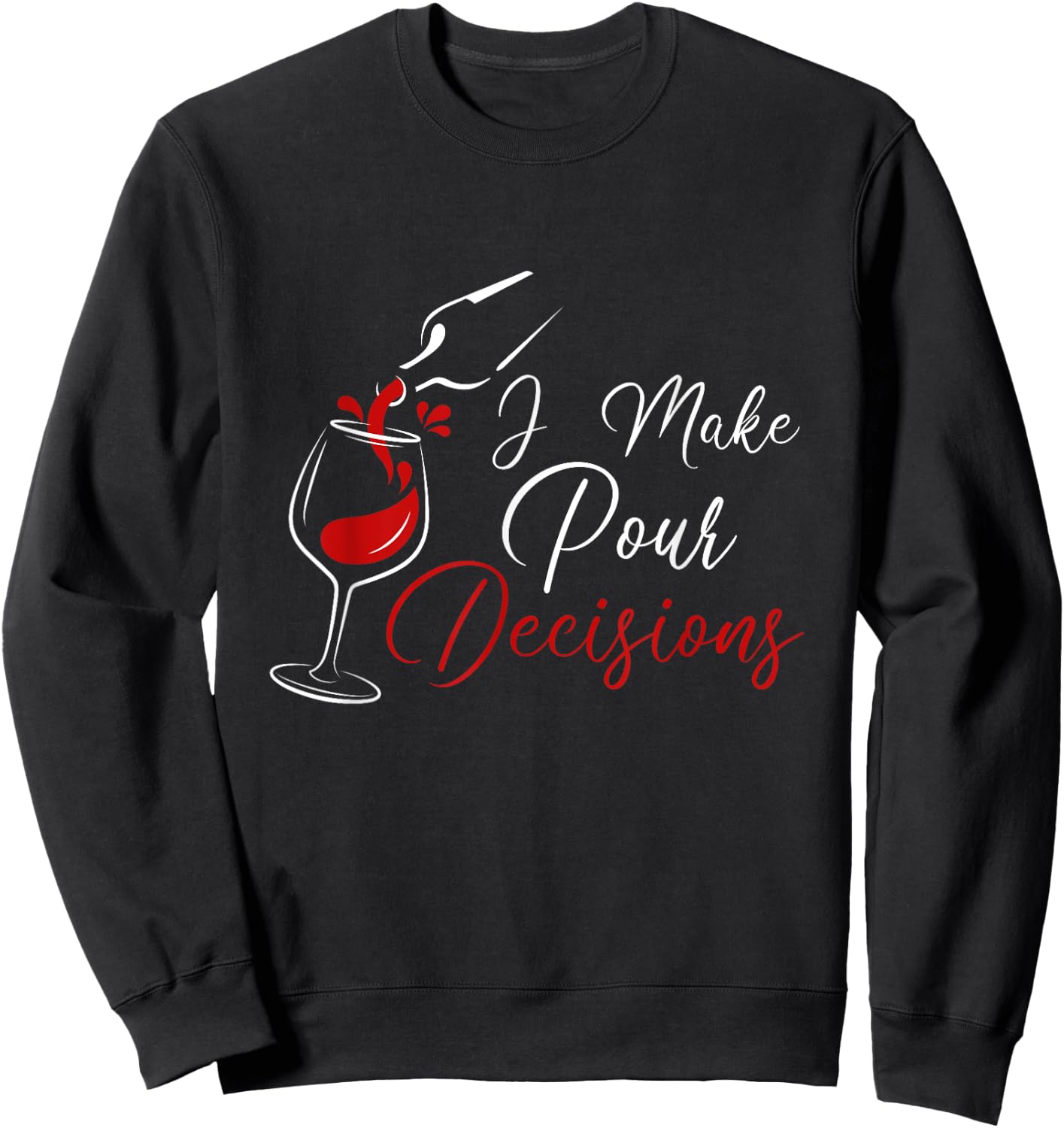 I Make Pour Decisions Sweatshirt - Sweatshirt | Black